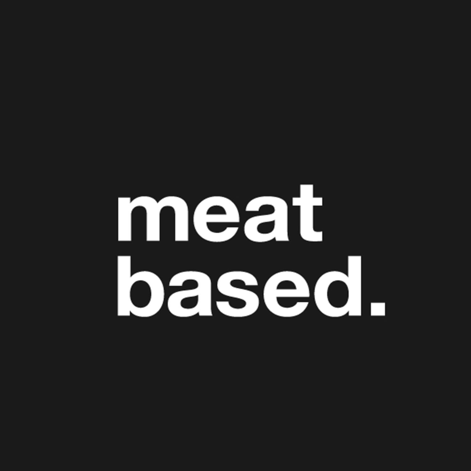 Meat Based