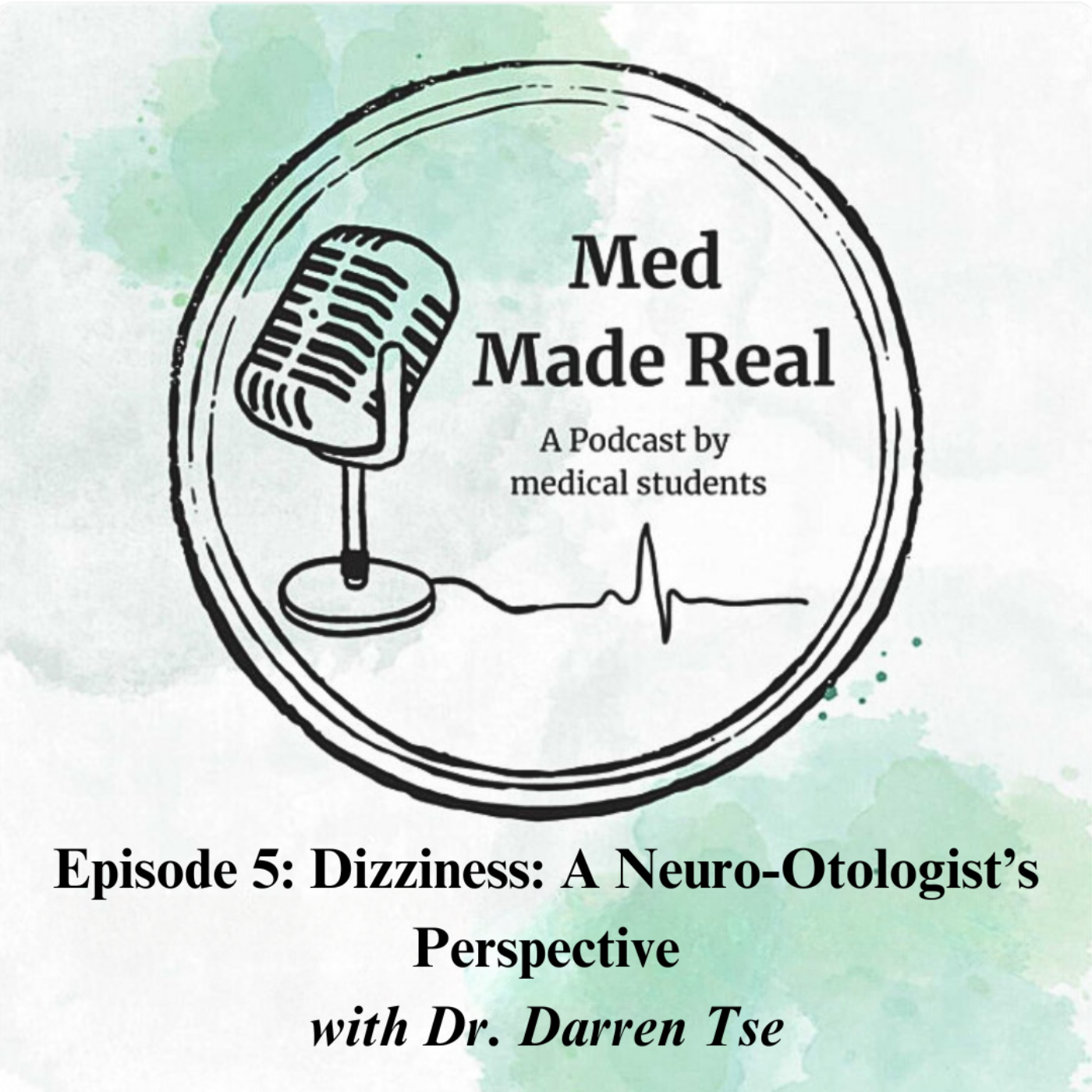 Episode 5: Dizziness: A Neuro-Otologist’s Perspective with Dr. Darren Tse episode artwork