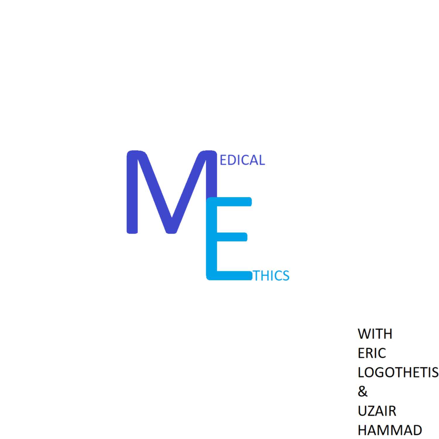Medical Ethics with Eric Logothetis & Uzair Hammad