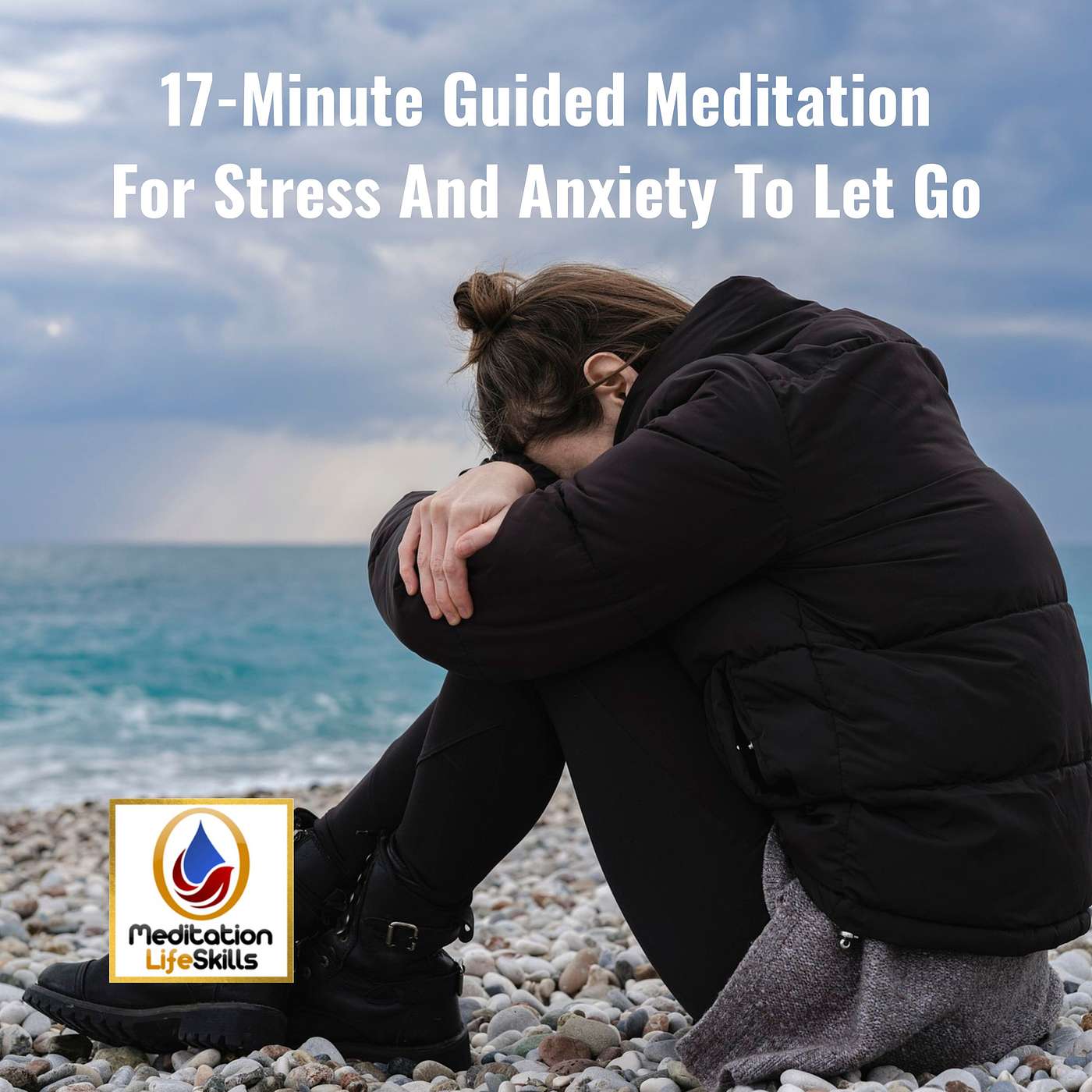 Guided Meditation For Stress And Anxiety To Let Go