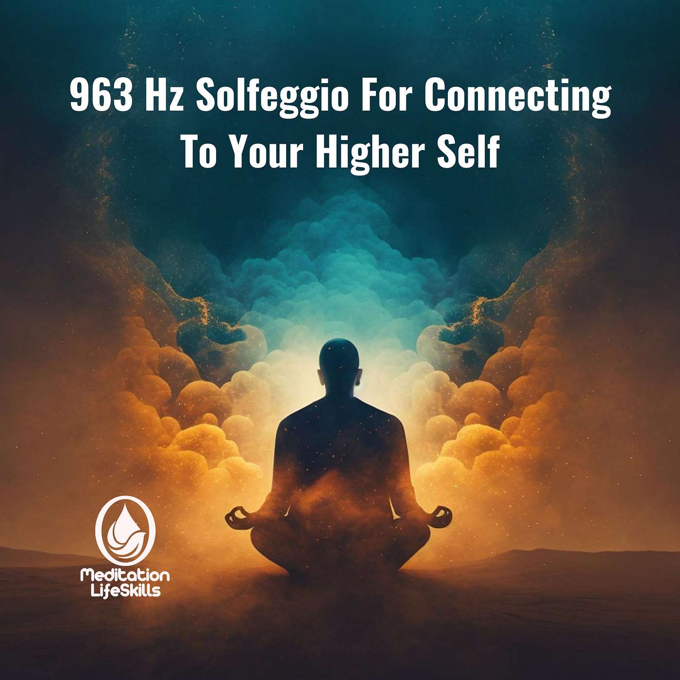 963 Hz Solfeggio Meditation: Connect To Your Higher Self