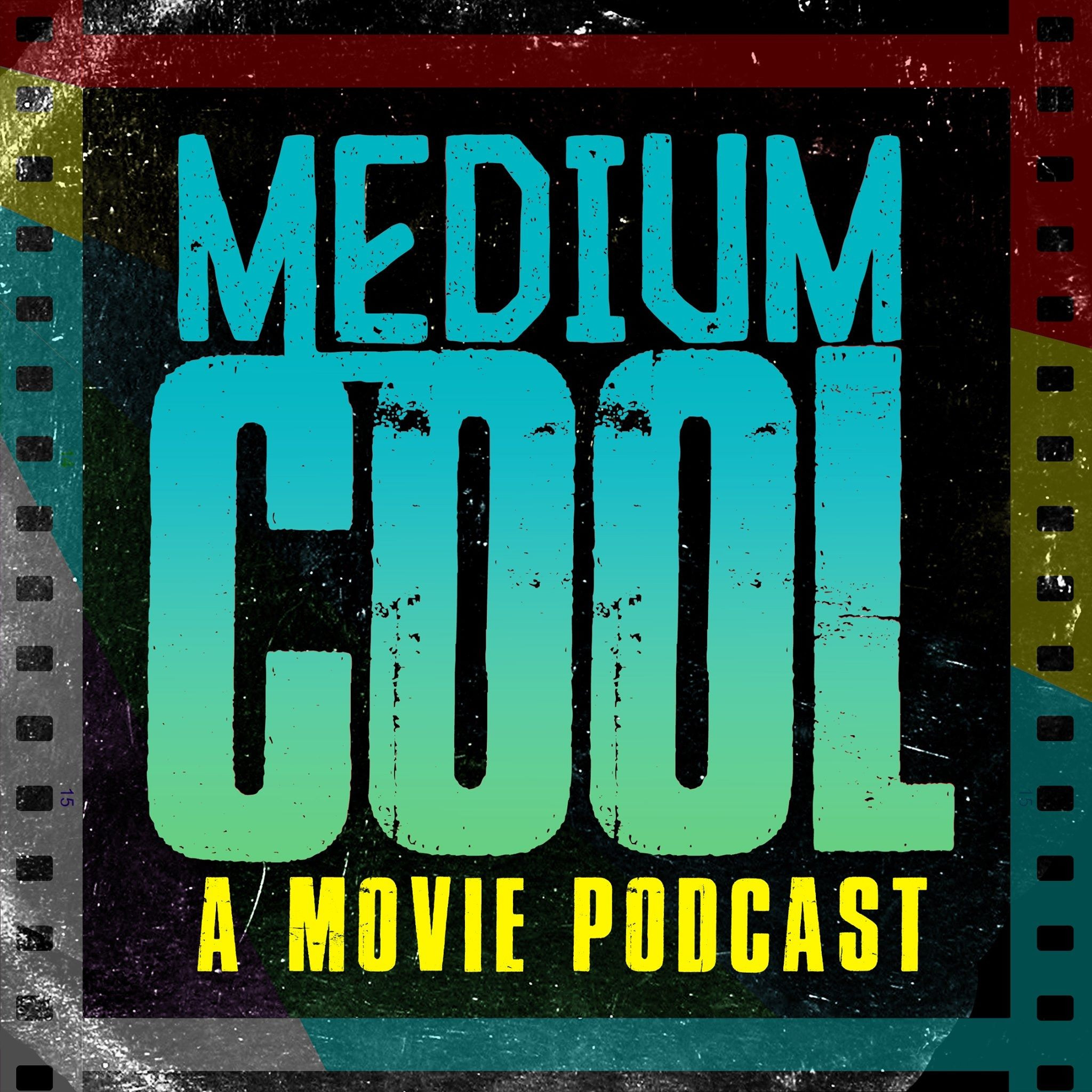 Medium Cool: A Movie Podcast