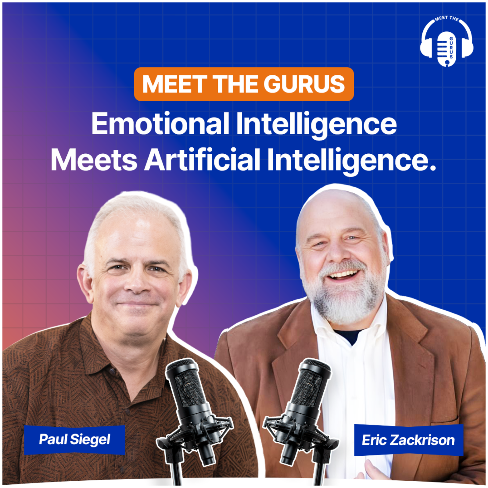 Emotional Intelligence, AI, and the Future of Leadership | Eric Zackrison & Paul Siegel | Meet The Gurus   episode artwork