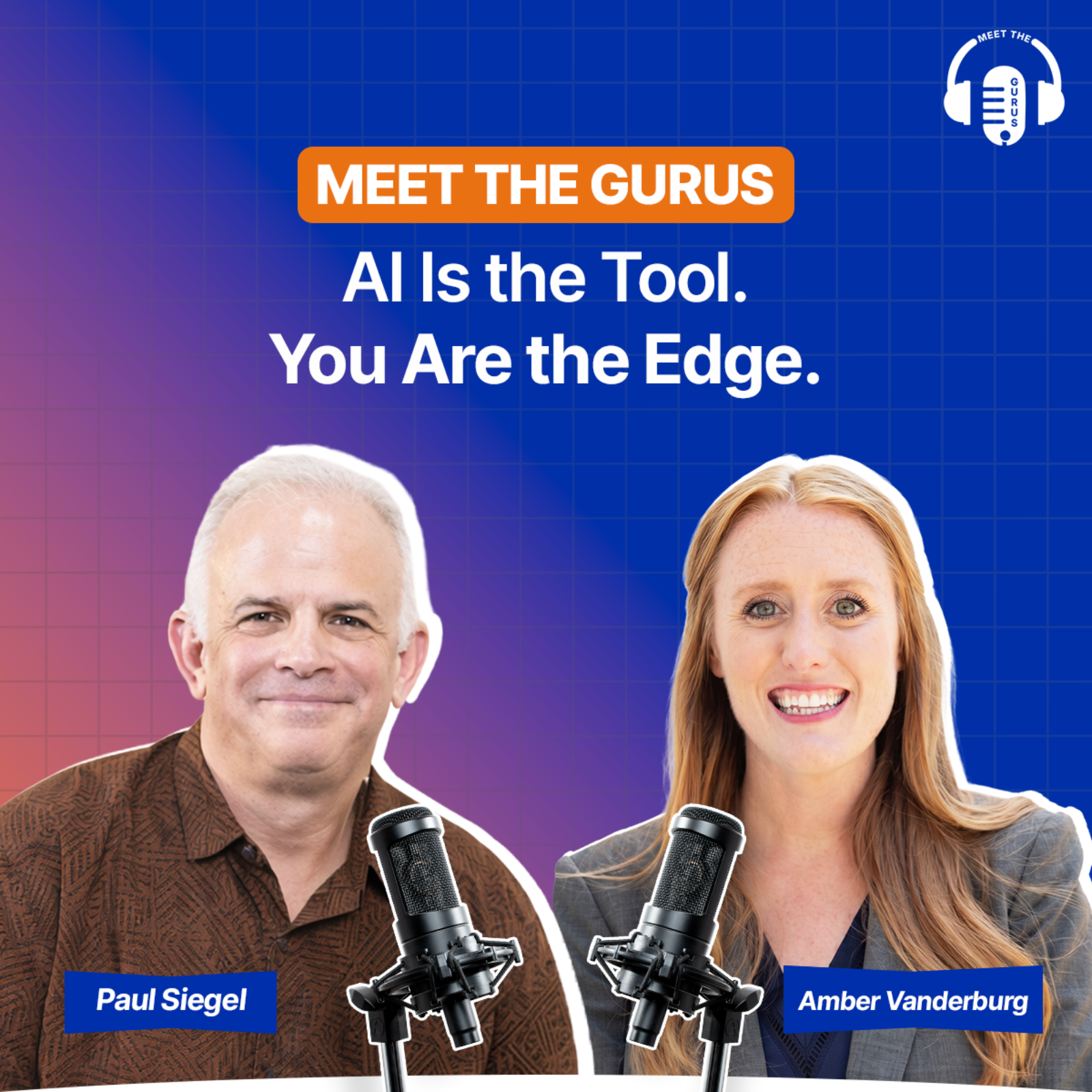 AI Is the Tool, You Are the Edge | Amber Vanderburg & Paul Siegel | Meet The Gurus episode artwork