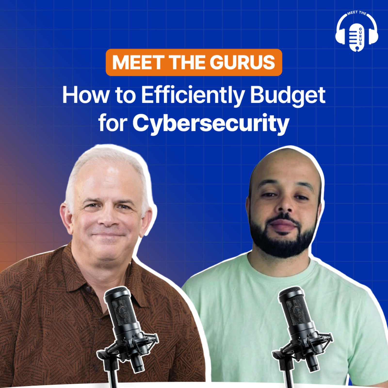 How to Efficiently Budget for Cybersecurity | Ahmed Zekraoui & Paul Siegel | Meet The Gurus episode artwork