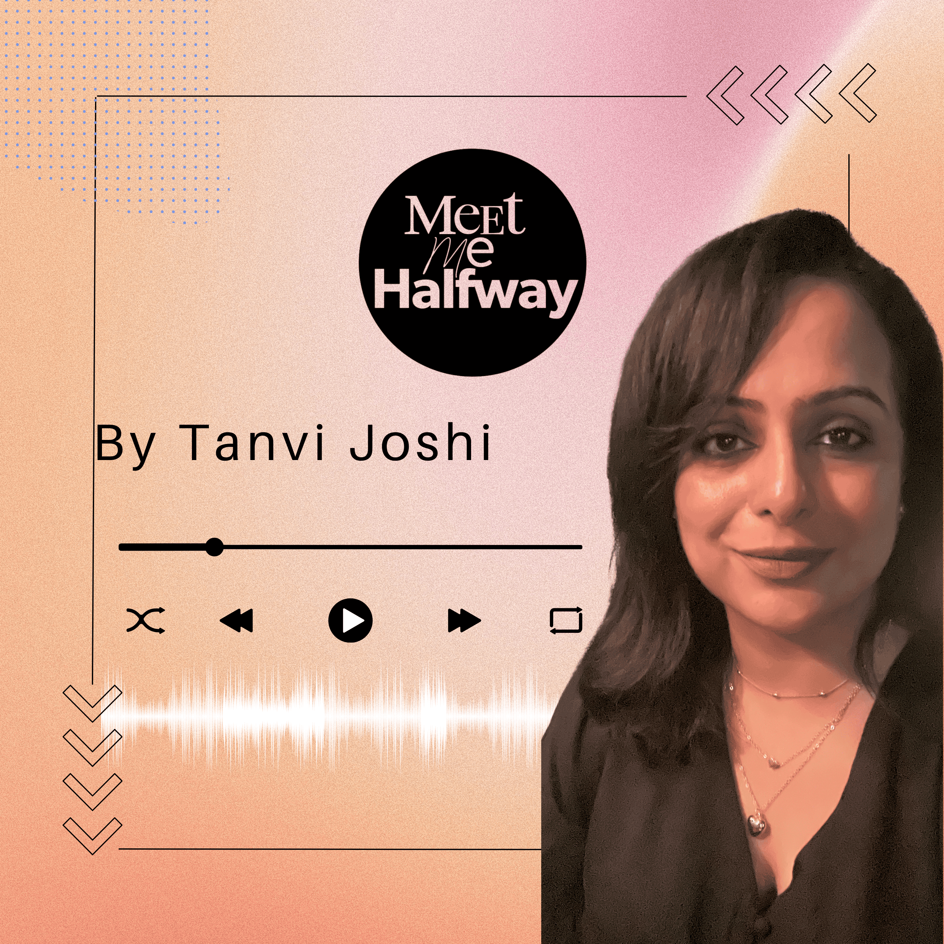 Not Just Another Podcast — Meet Me Halfway Helps You Figure Life Out, One Choice at a Time