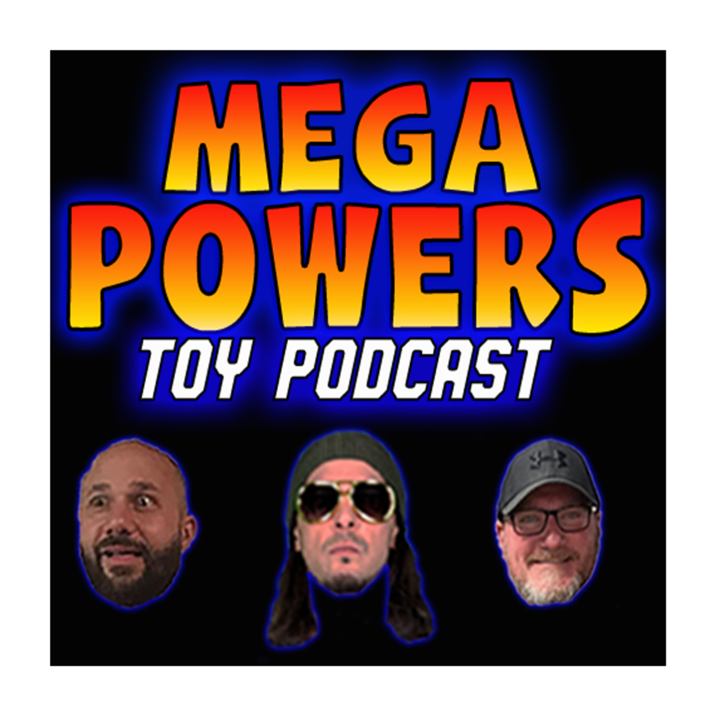 Mega-Powers Toy Podcast * News * Film & TV Series Talk * Comedy