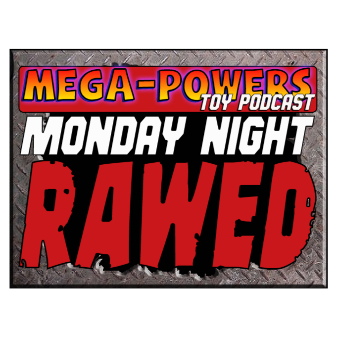 Mega-Powers Podcast * Monday Night RAWED * Episode 1 episode artwork