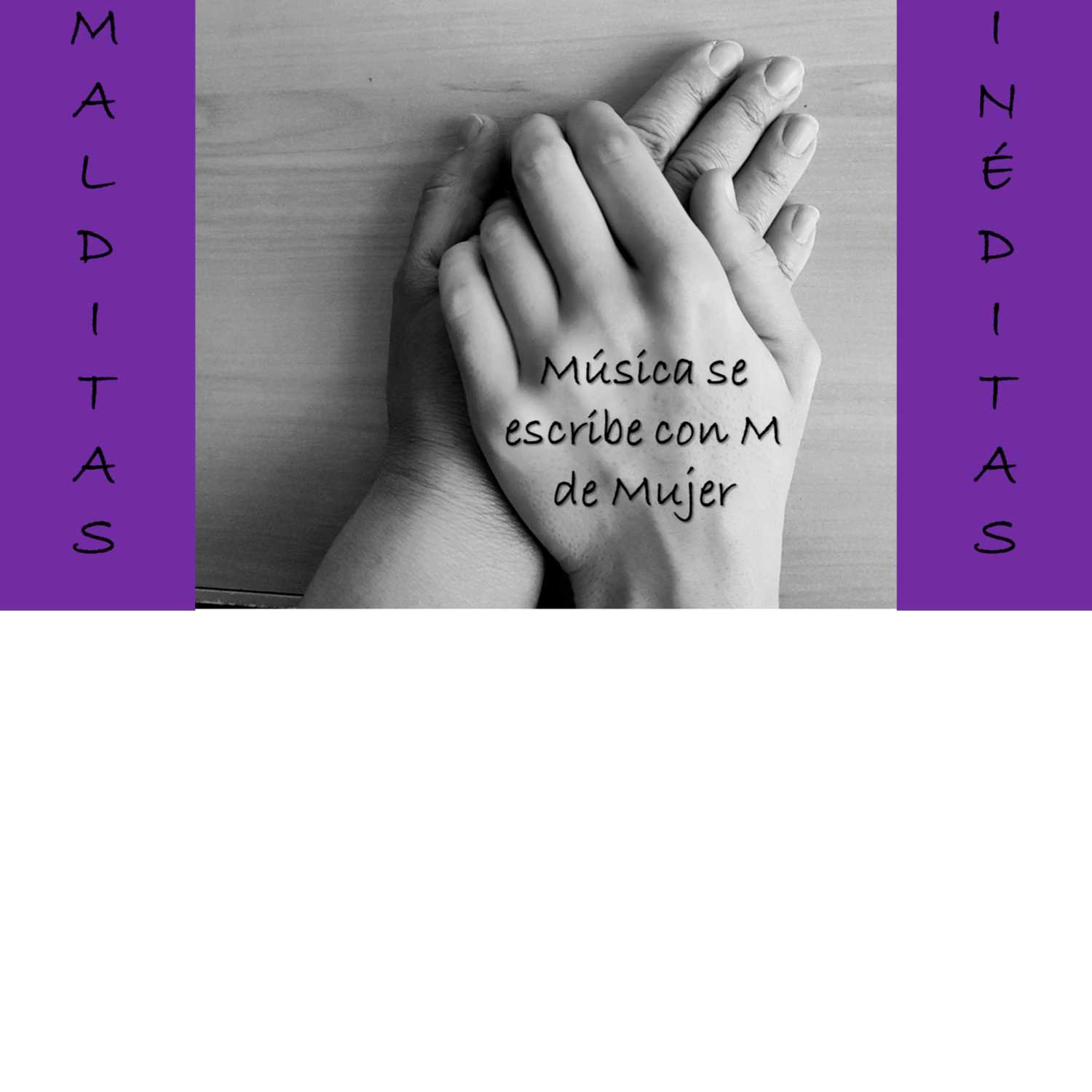 Malditas e Inéditas. Música se escribe con M de Mujer