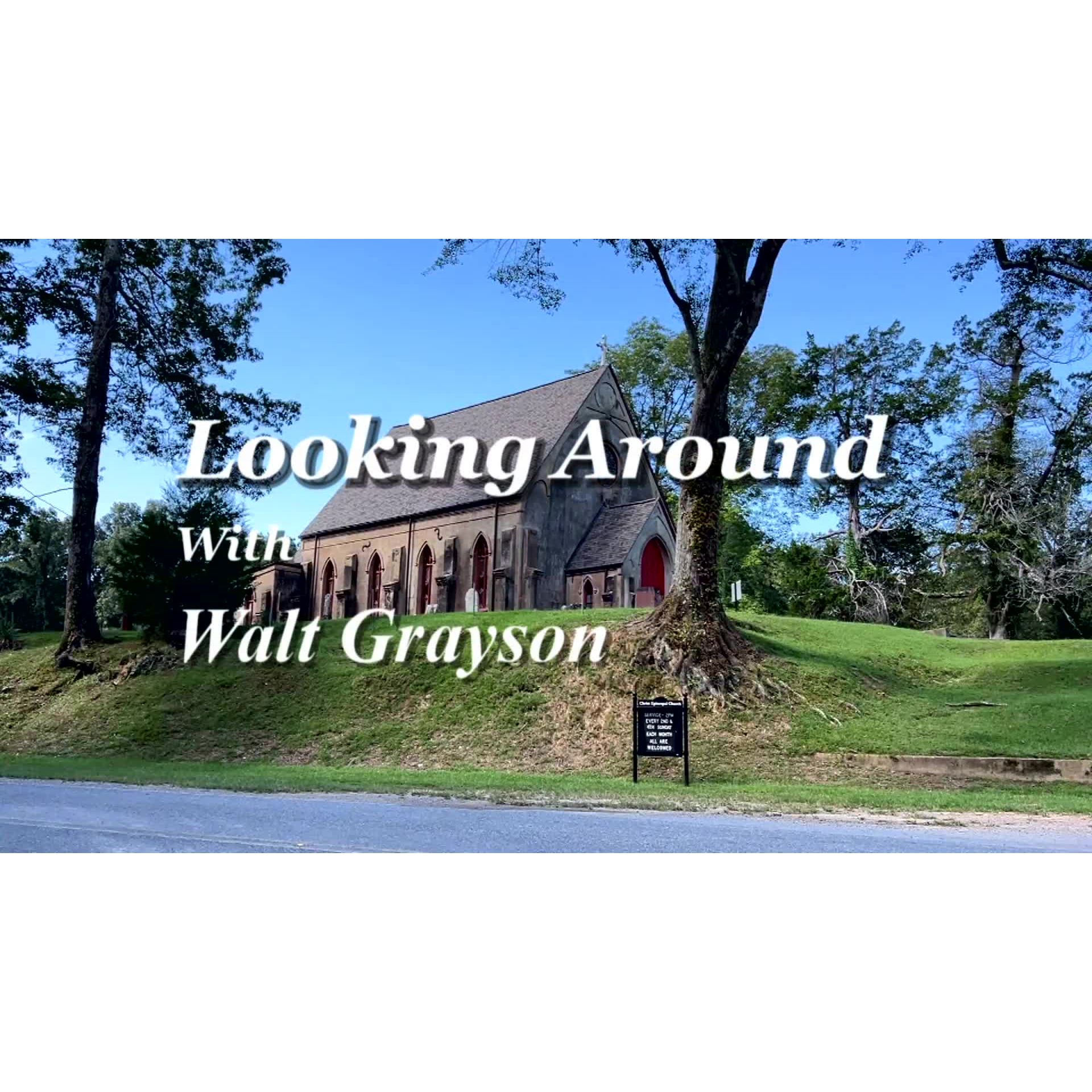 Looking Around with Walt Grayson - From the Bottle Cap Guy to the Tennessee Tombigbee waterway episode artwork