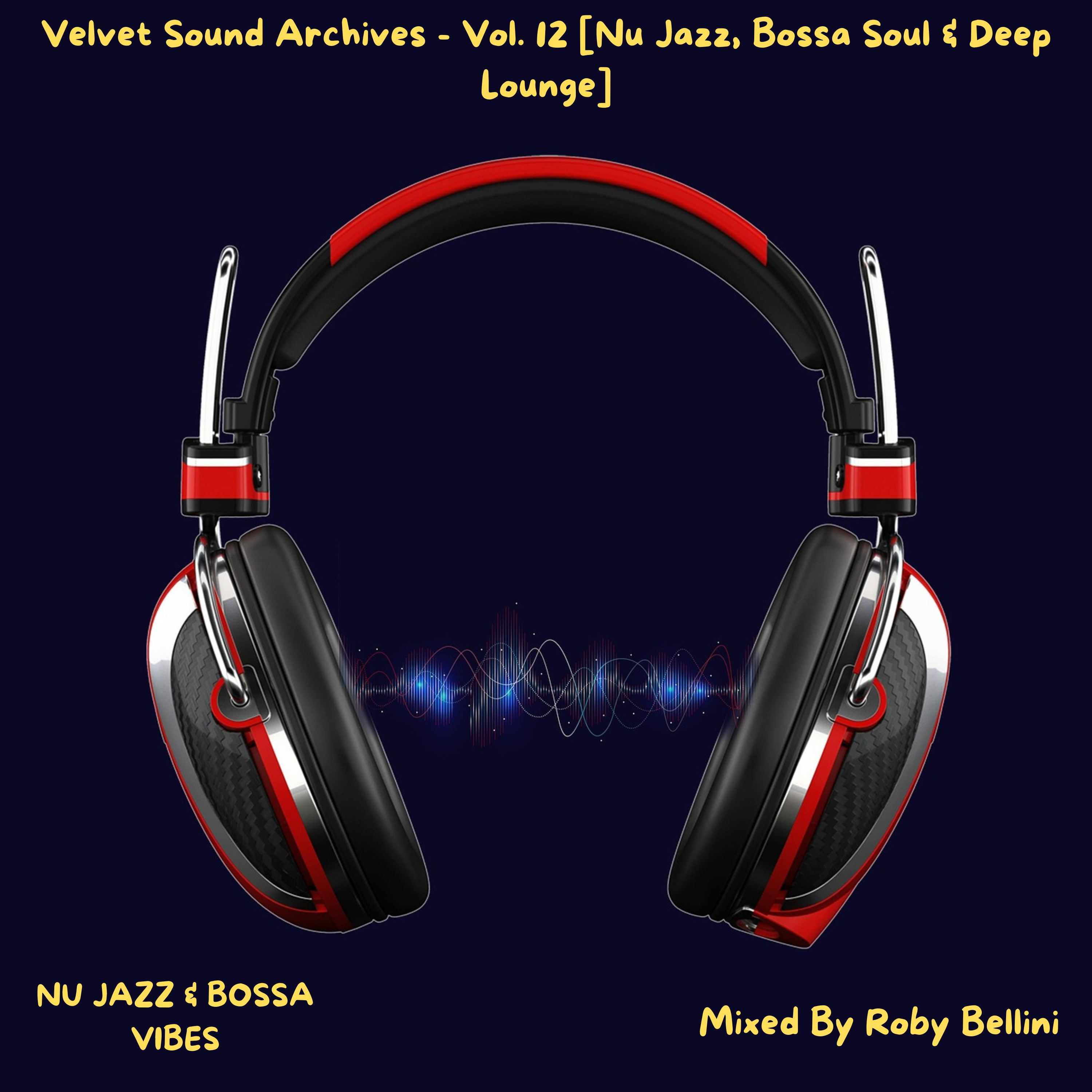 Velvet Sound Archives - Vol. 12 [Nu Jazz, Bossa Soul & Deep Lounge] episode artwork