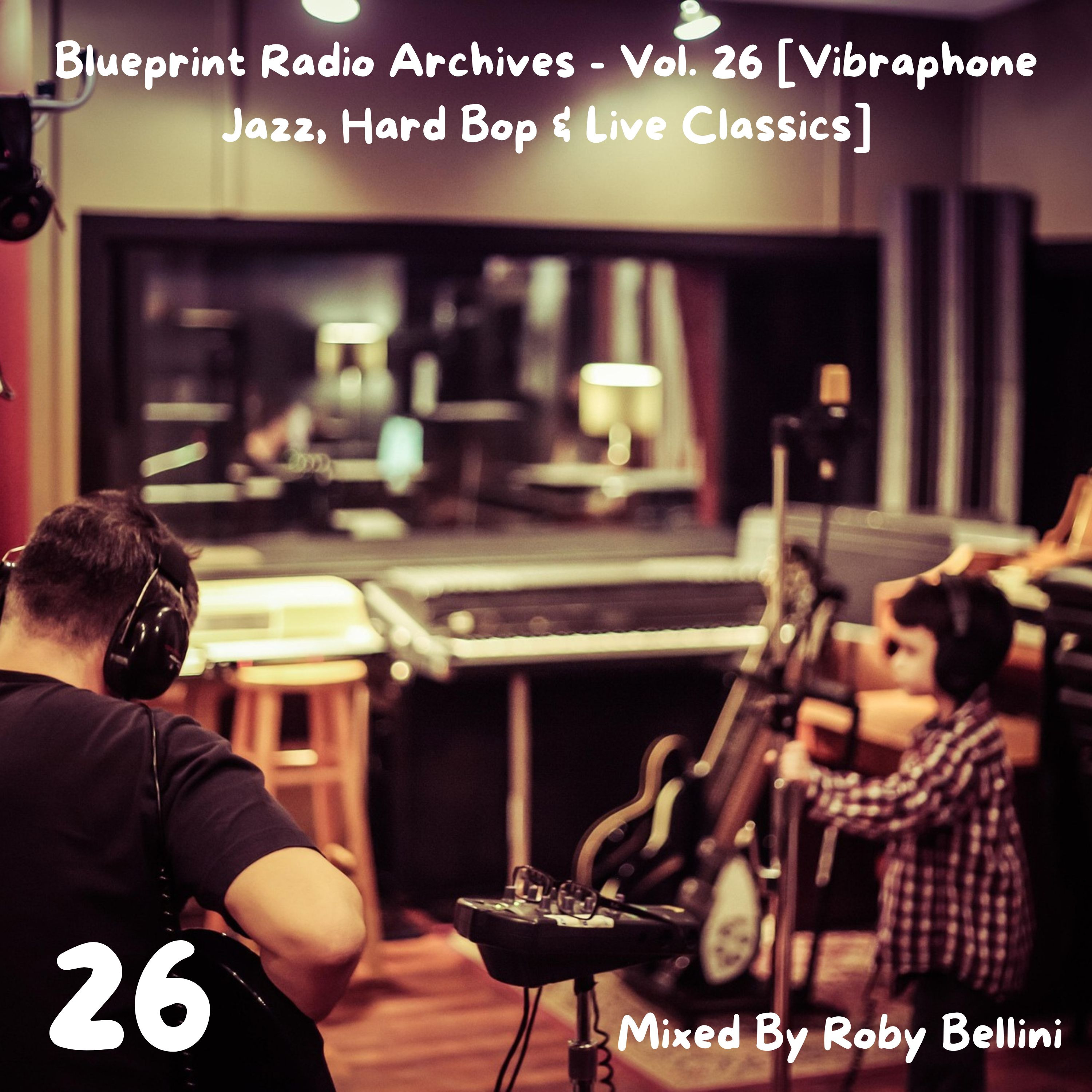 Blueprint Radio Archives - Vol. 26 [Vibraphone Jazz, Hard Bop & Live Classics] episode artwork