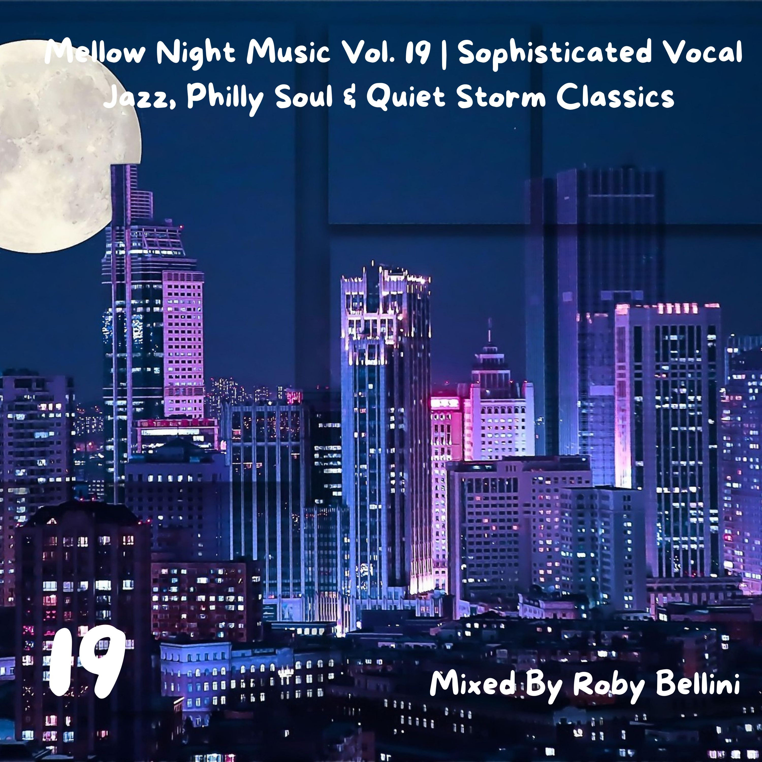 Roby Bellini presenta: Mellow Night Music Vol. 19 | Sophisticated Vocal Jazz, Philly Soul & Quiet Storm Classics. episode artwork