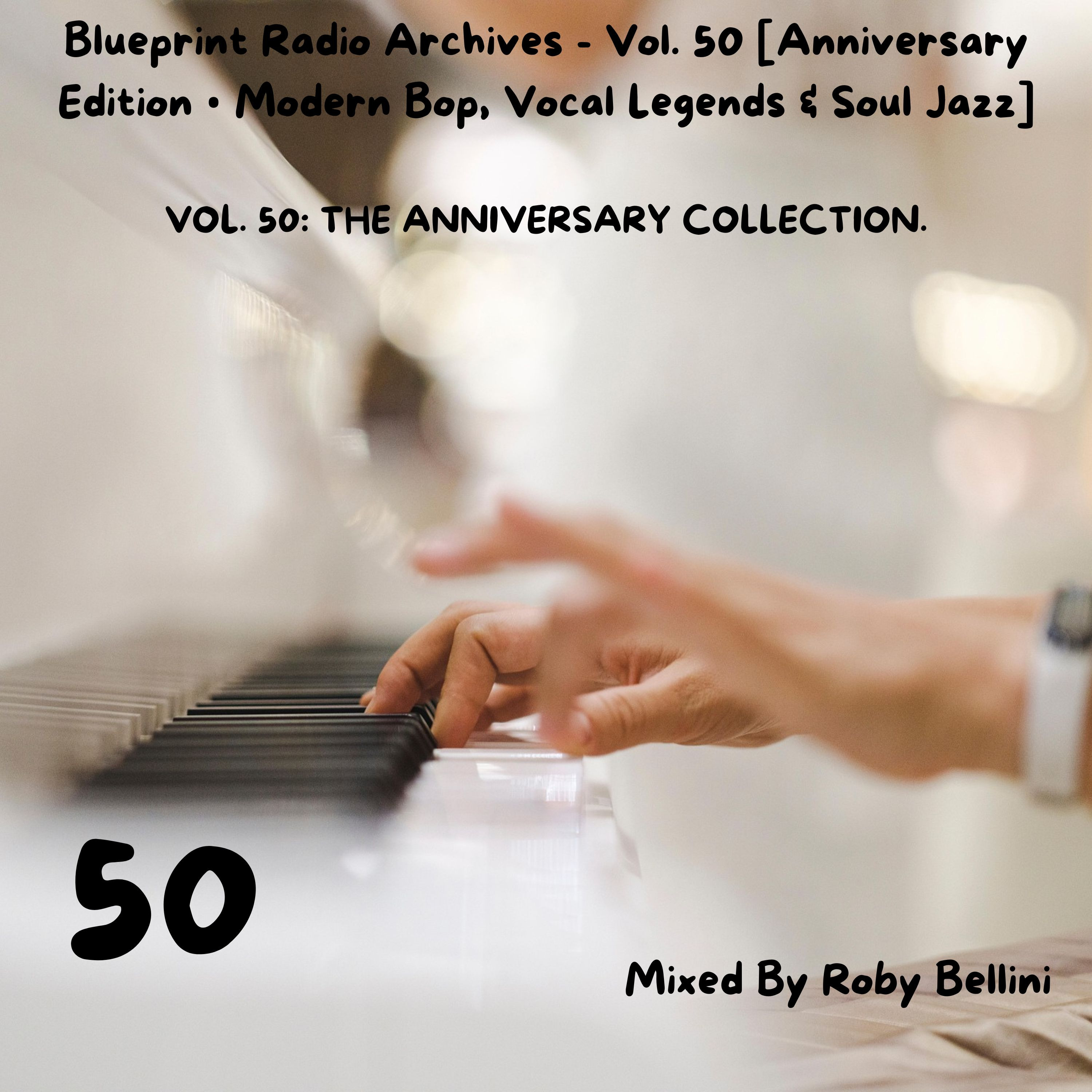 Blueprint Radio Archives - Vol. 50 [Anniversary Edition • Modern Bop, Vocal Legends & Soul Jazz] episode artwork