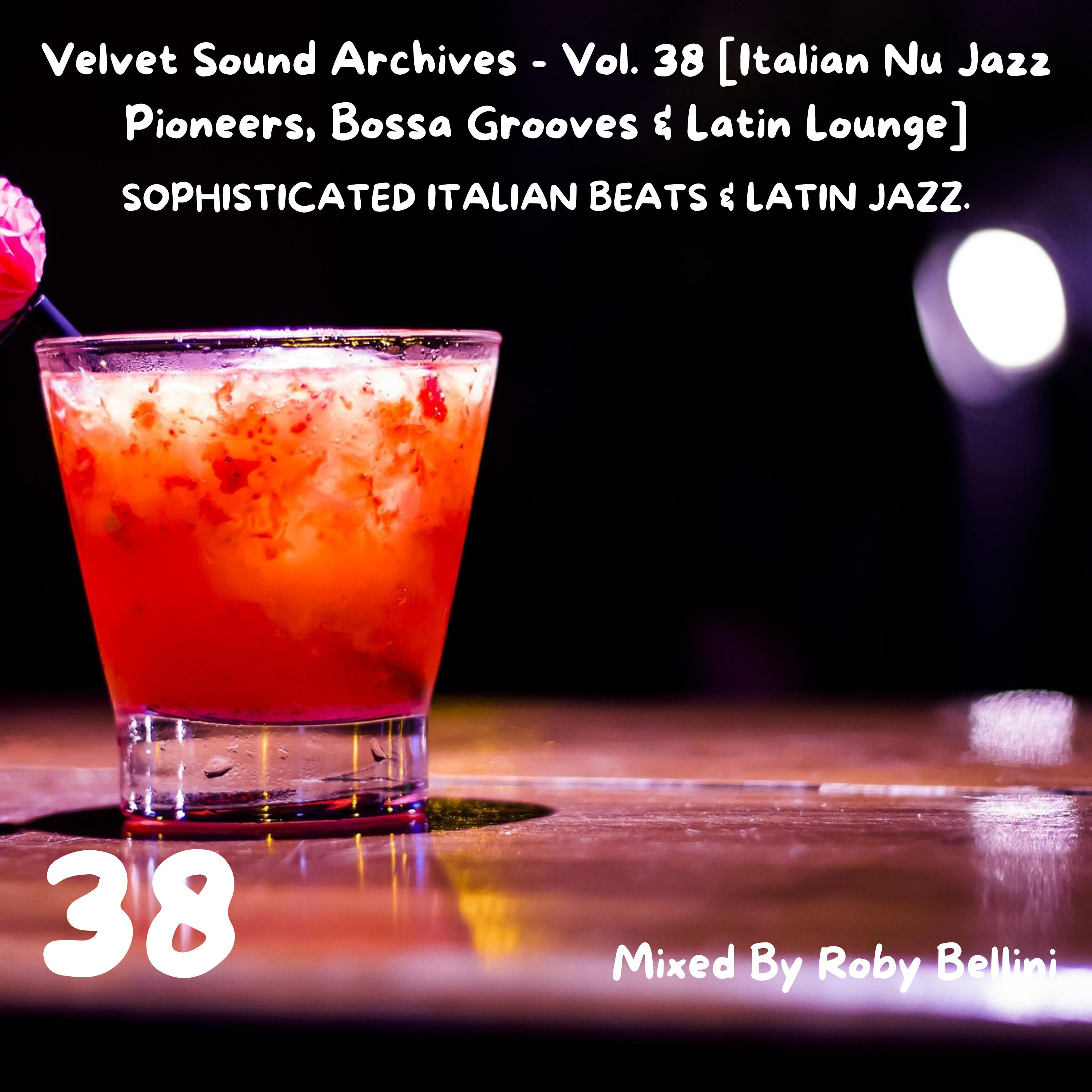 Velvet Sound Archives - Vol. 38 [Italian Nu Jazz Pioneers, Bossa Grooves & Latin Lounge] episode artwork