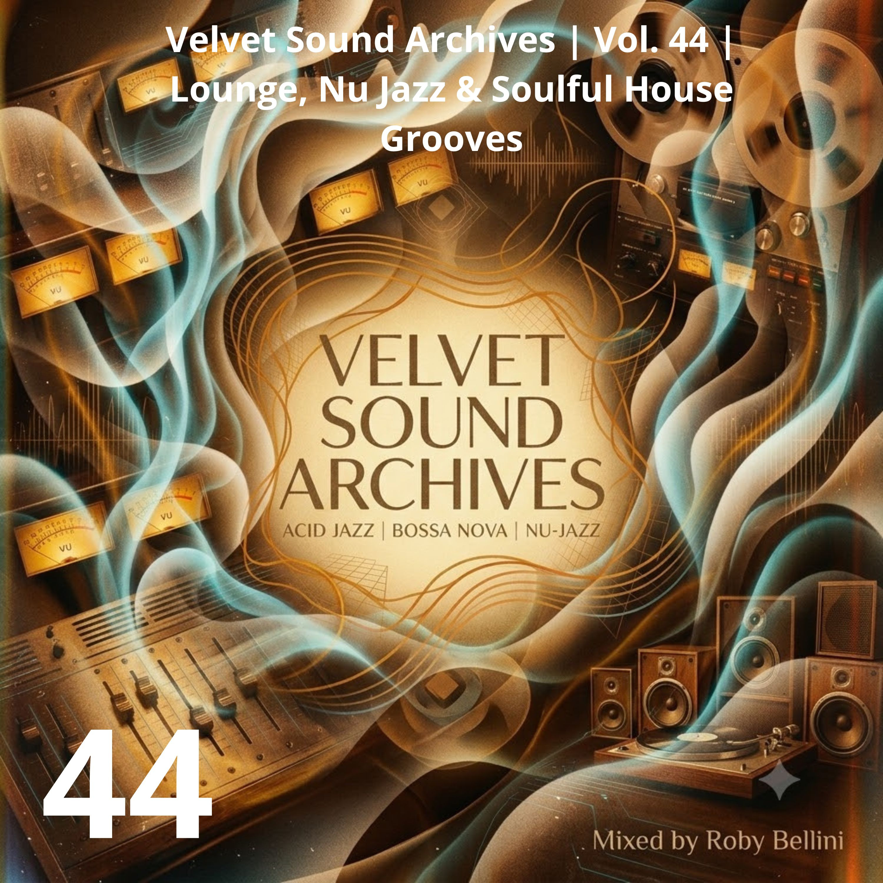 Velvet Sound Archives | Vol. 44 | Lounge, Nu Jazz & Soulful House Grooves episode artwork