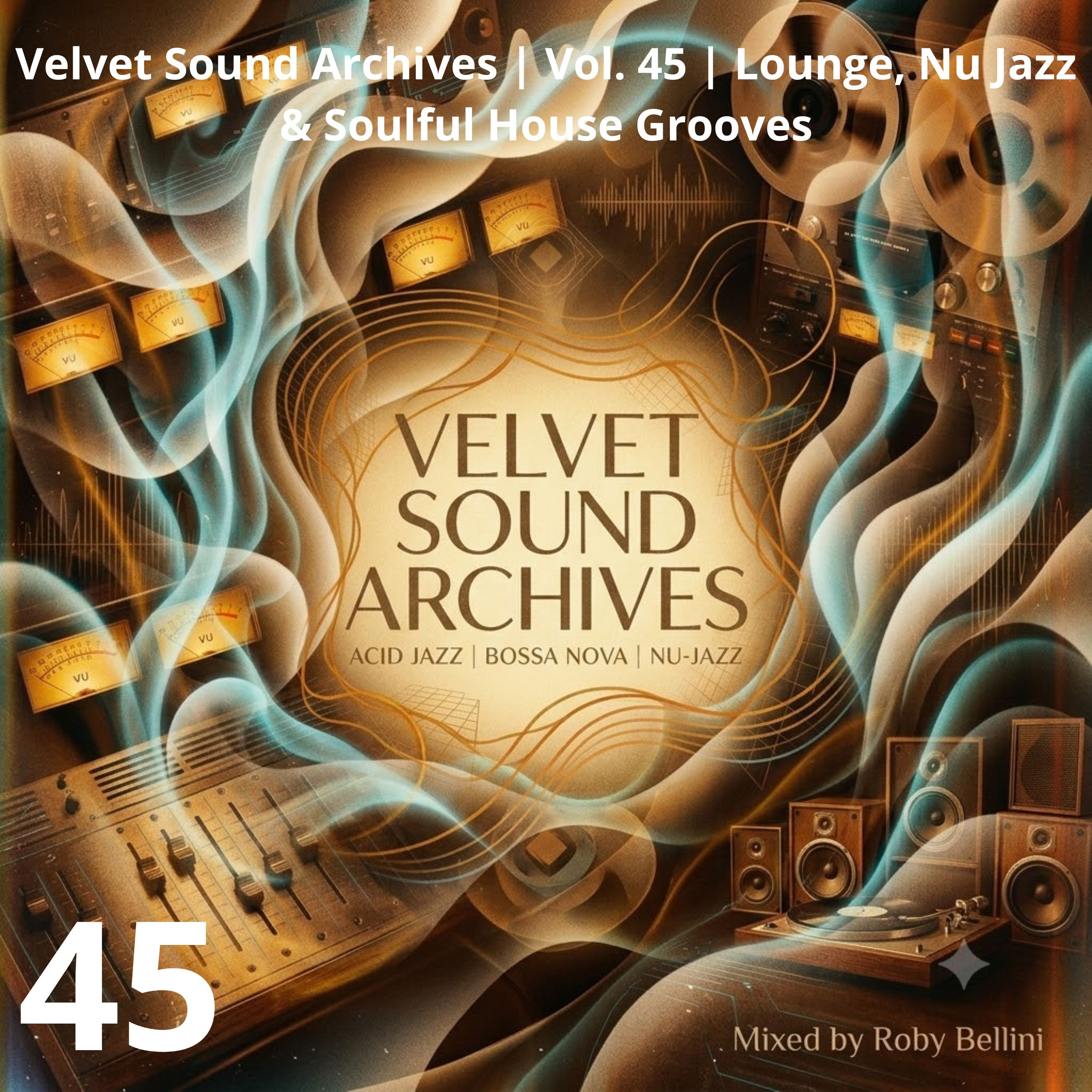 Velvet Sound Archives | Vol. 45 | Lounge, Nu Jazz & Soulful House Grooves episode artwork
