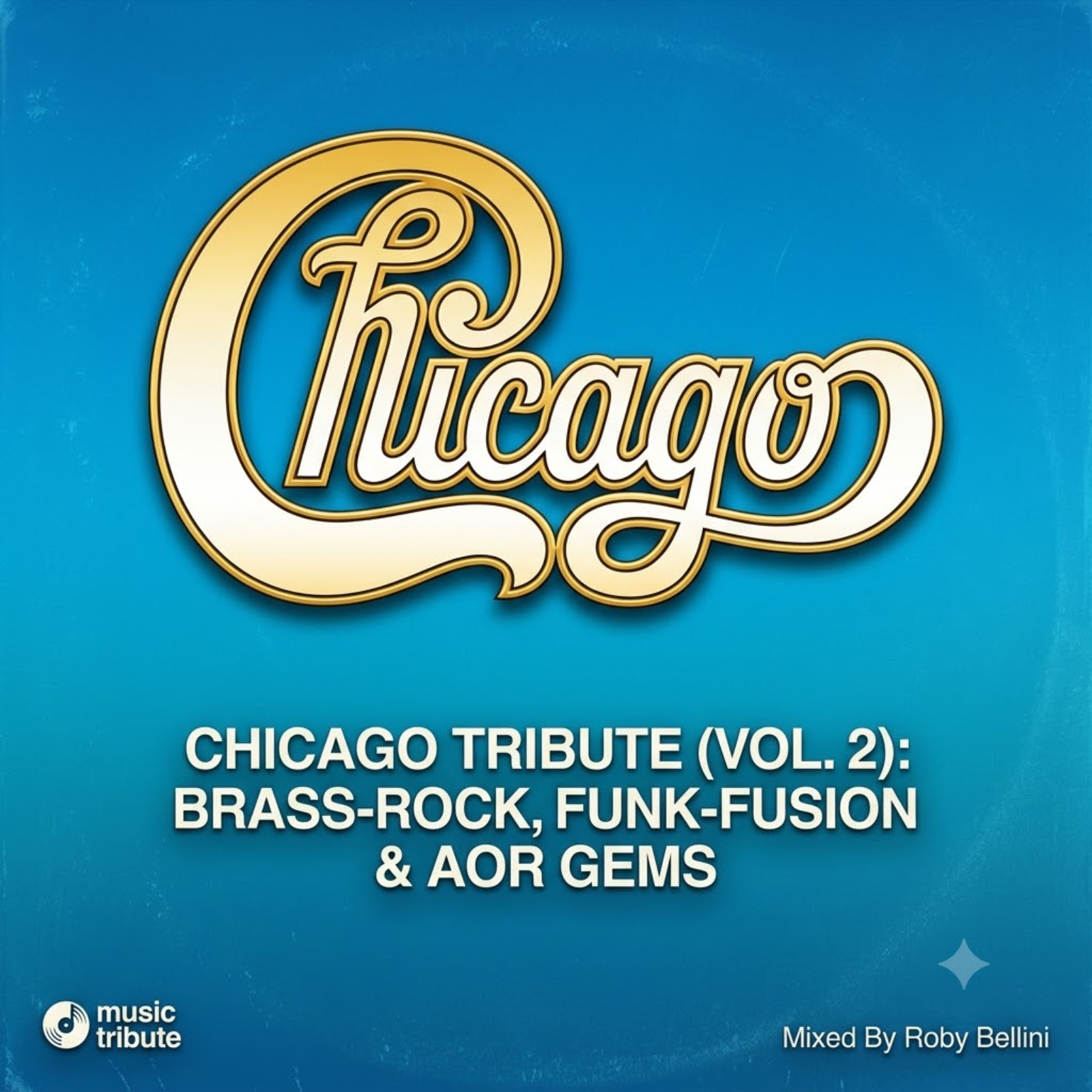Chicago Tribute (Vol. 2): Brass-Rock, Funk-Fusion & AOR Gems (Albori, Successo & Tracce Nascoste)