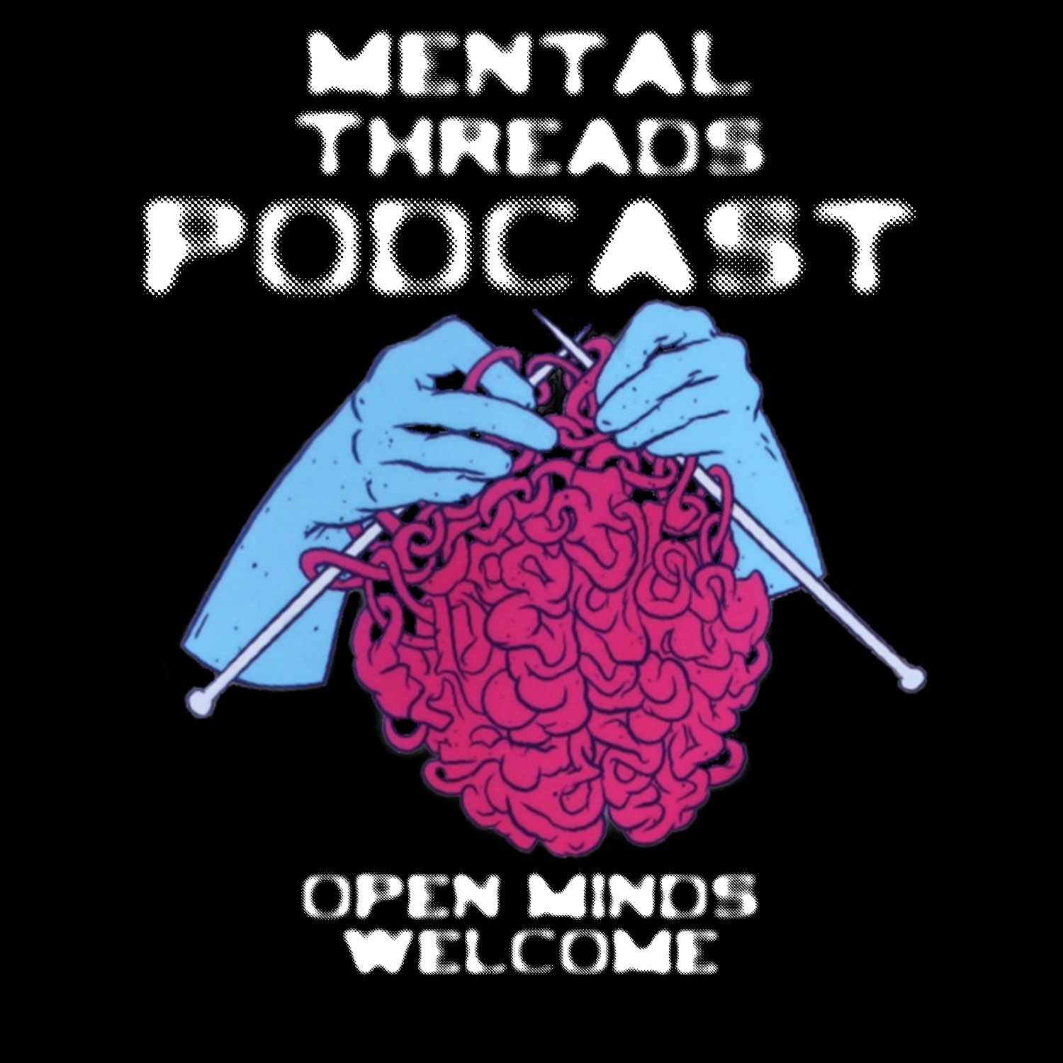 The Mental Threads Podcast With \
