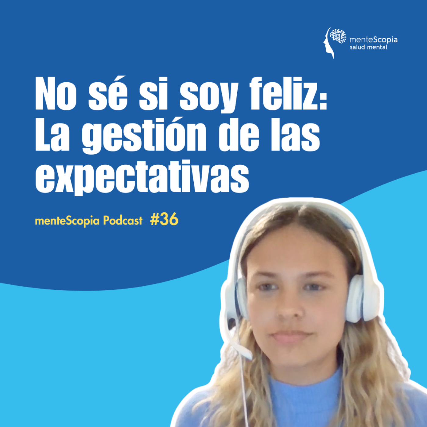 No sé si soy feliz: La gestión de las expectativas #36 No sé si soy feliz: La gestión de las expectativas #36