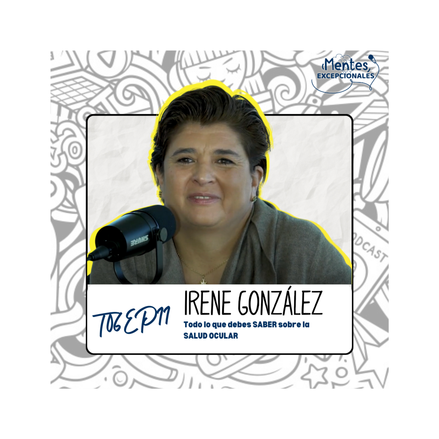 T06EP11. Todo lo que debes SABER sobre la SALUD OCULAR | Irene González en Mentes Excepcionales, el podcast episode artwork