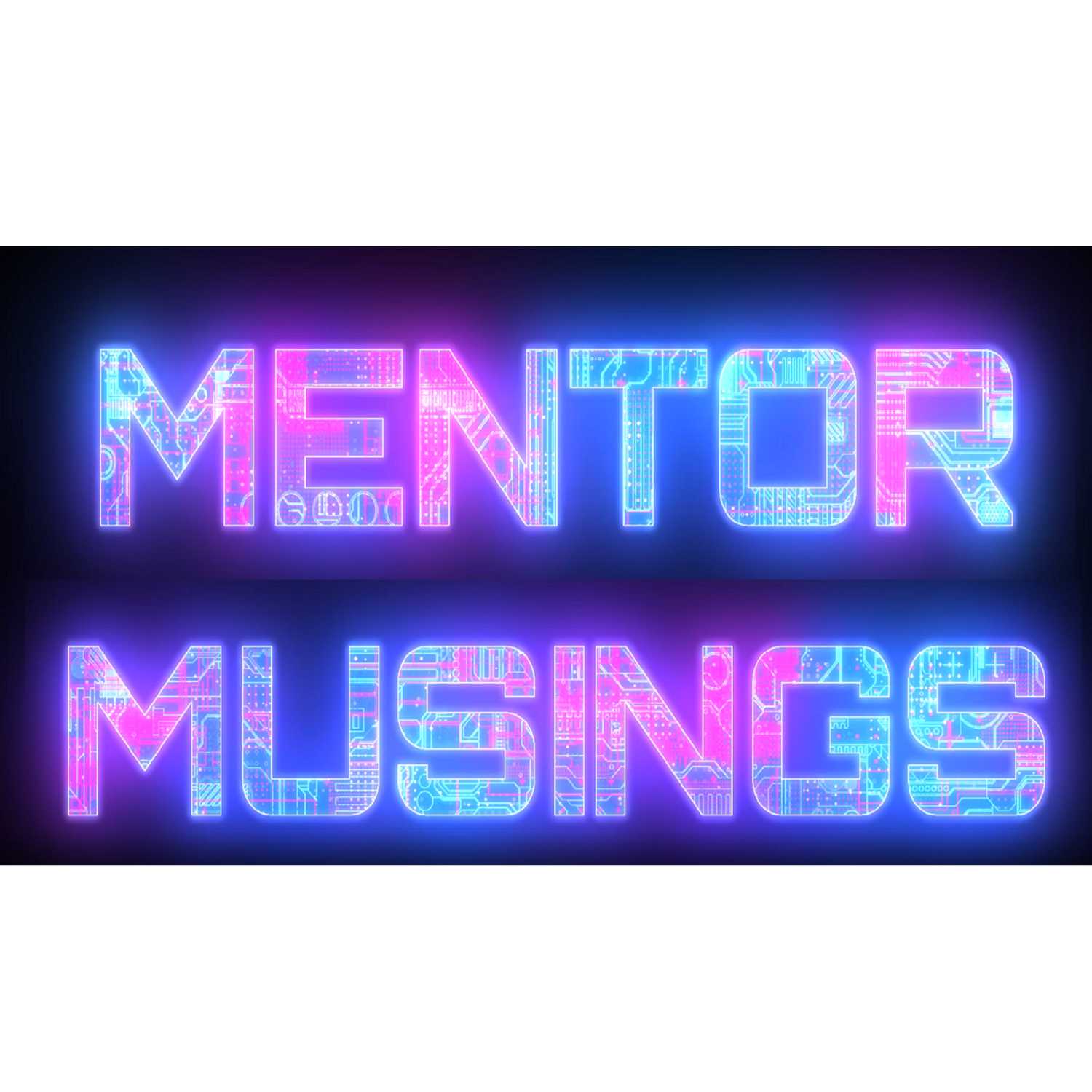 Mentor Musings