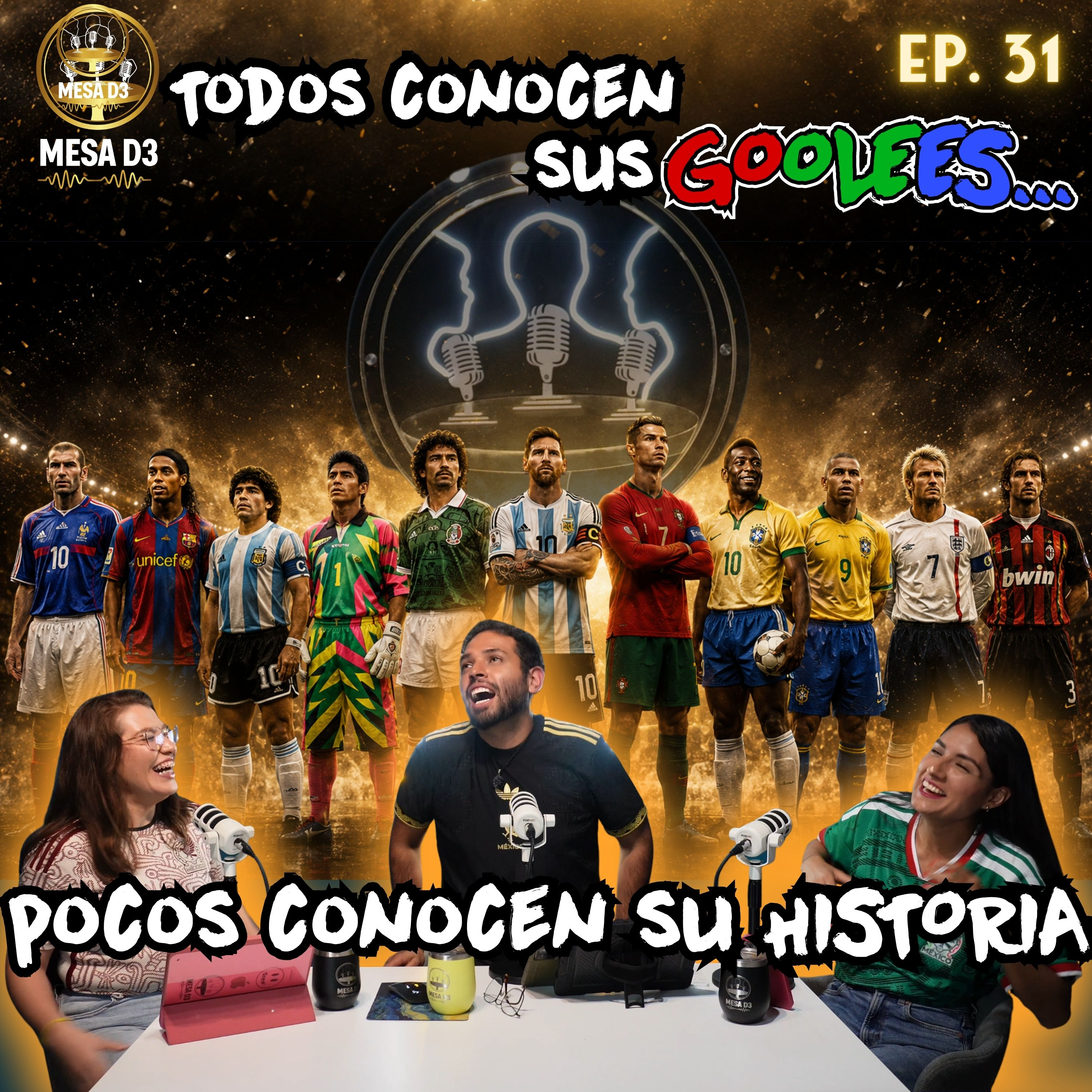 EP31 - TODOS conocen sus GOLES... pocos conocen su HISTORIA... episode artwork