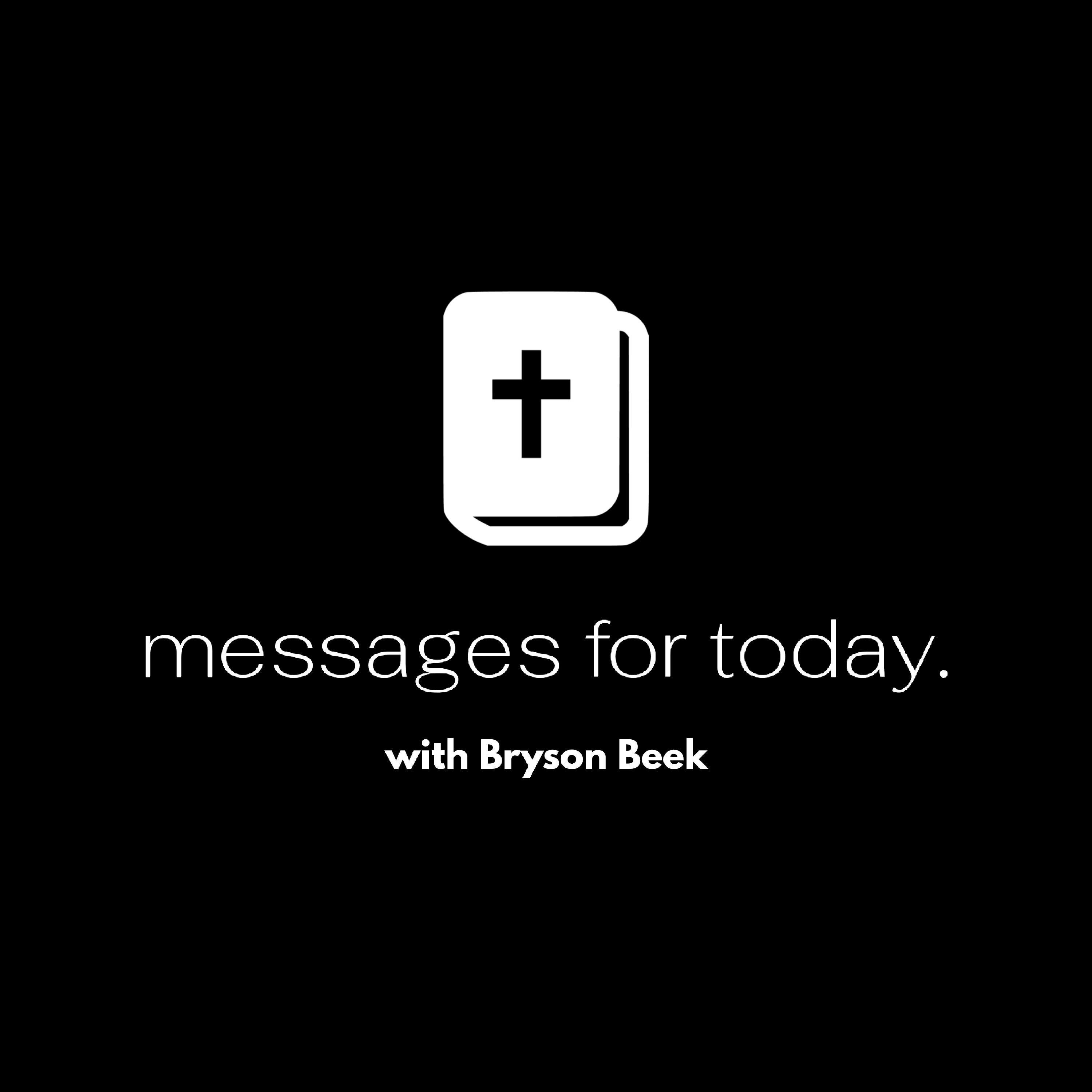 Messages For Today with Bryson Beek podcast artwork