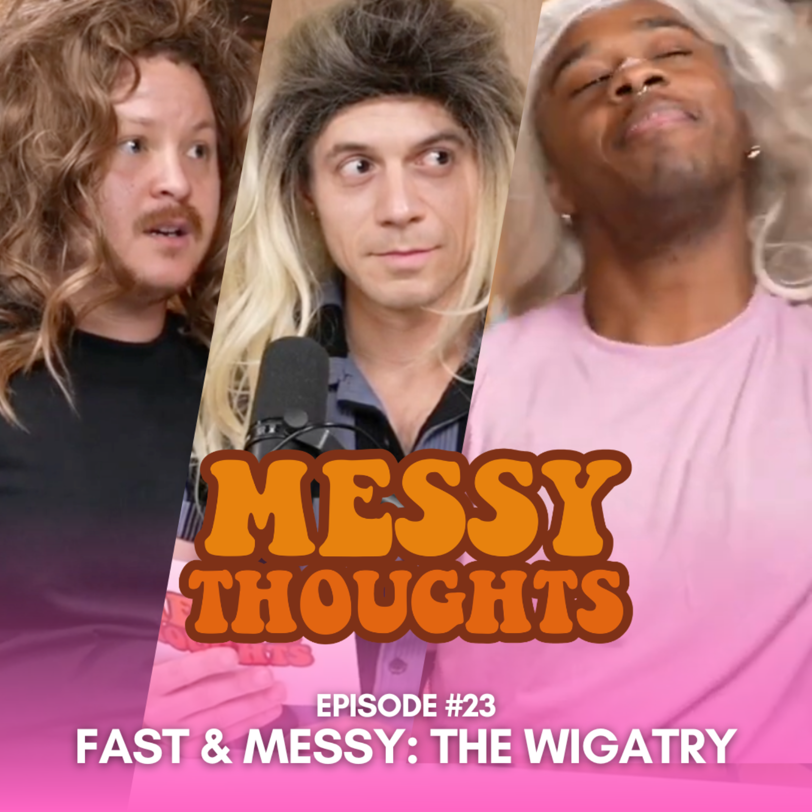 "Fast & Messy: The Wigatry" - Messy Thoughts 23 episode artwork