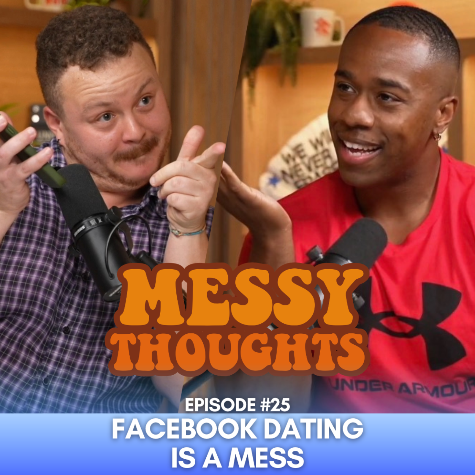 "Facebook Dating is a MESS" - Messy Thoughts 25 episode artwork