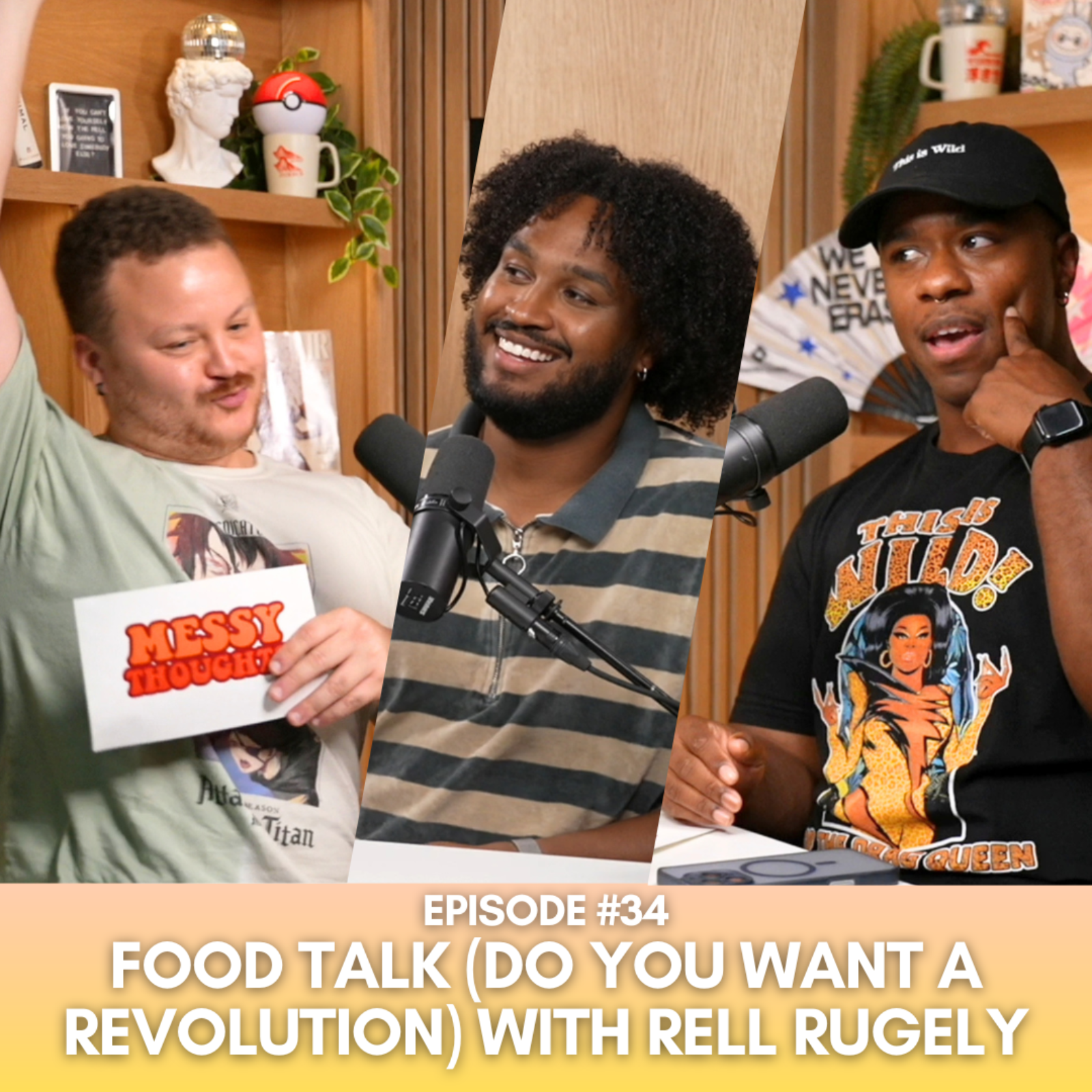 "Food Talk (DO YOU WANT A REVOLUTION) with Rell Rugely" - Messy Thoughts 34 episode artwork