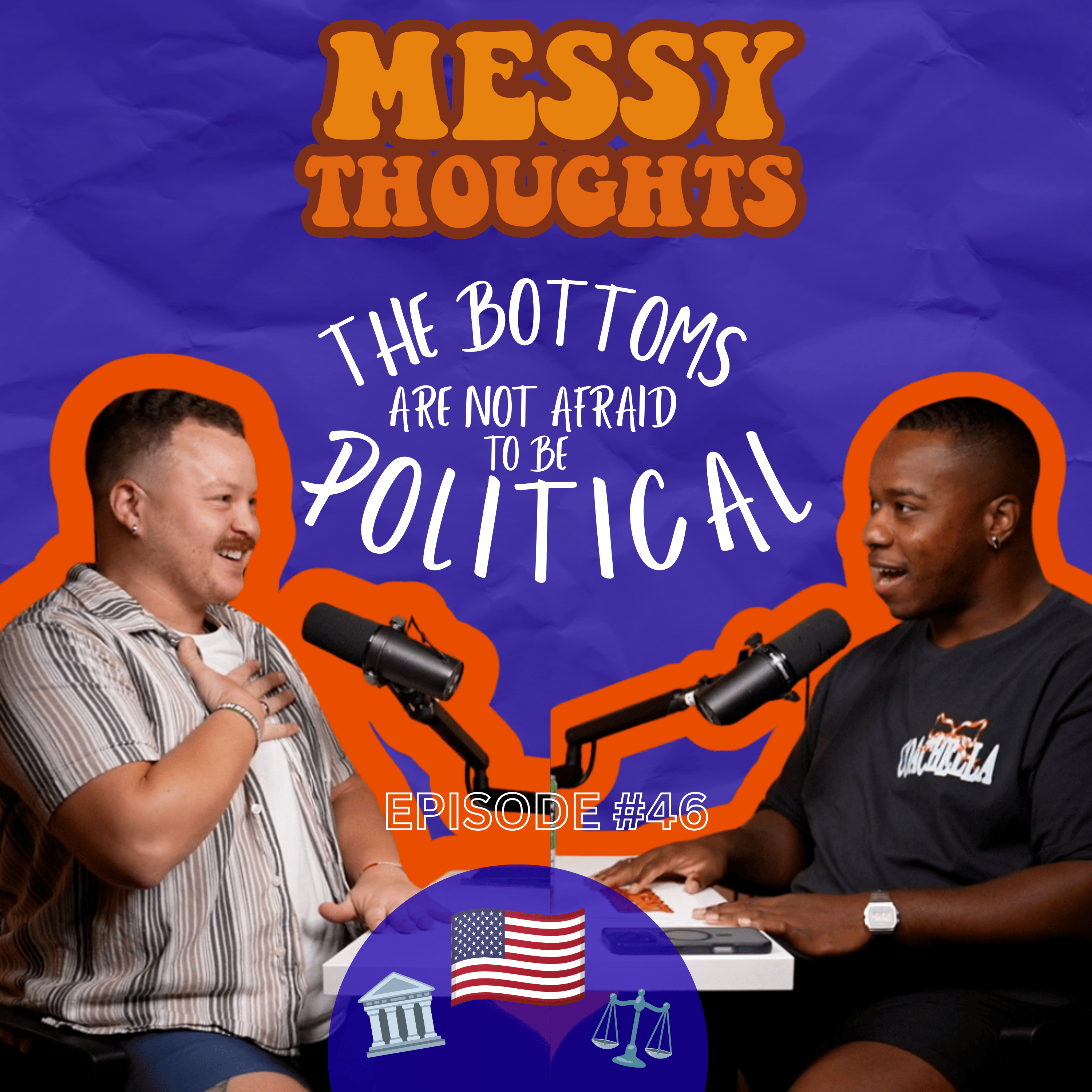 "The Bottoms Are Not Afraid To Be Political" - Messy Thoughts 46