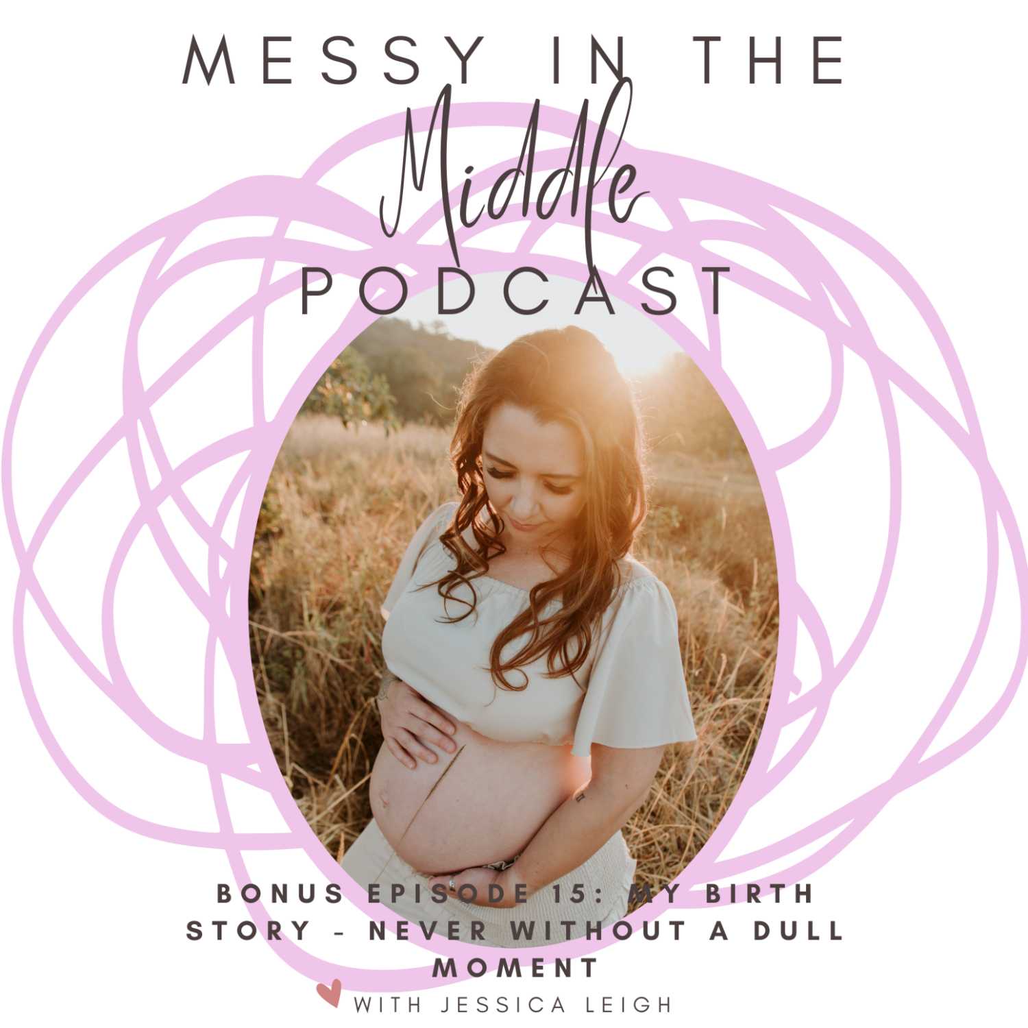 Messy in the Middle: The Journey of Infertility Podcast