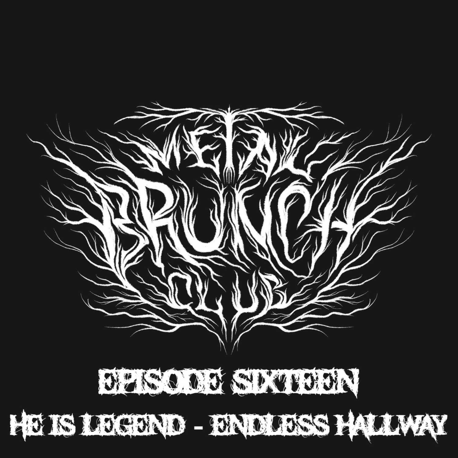 Episode 16: He is Legend - "Endless Hallway" Episode 16: He is Legend - "Endless Hallway"