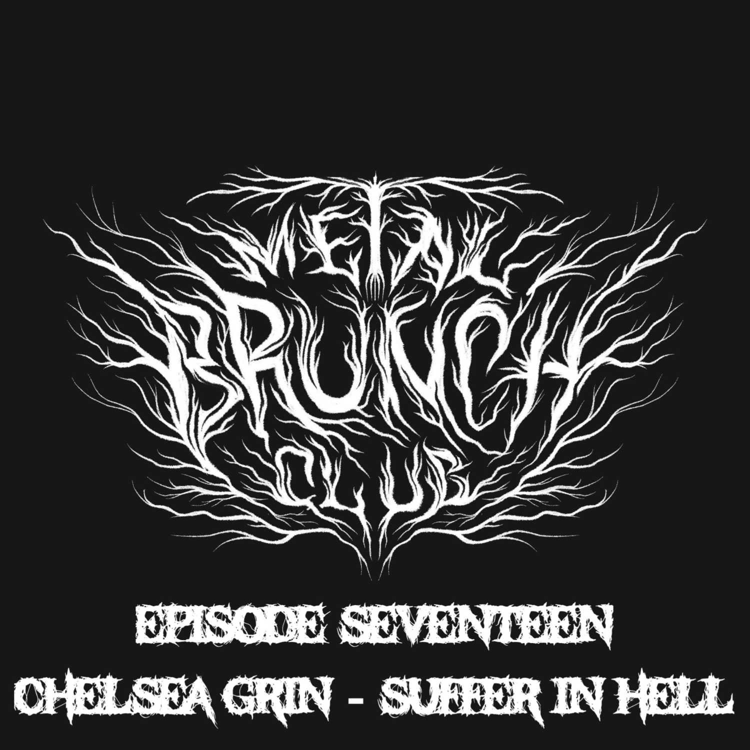 Episode 17: Chelsea Grin - "Suffer in Hell" Episode 17: Chelsea Grin - "Suffer in Hell"