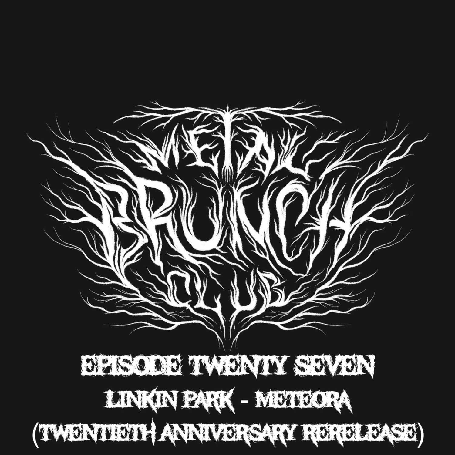 Episode 27: Linkin Park - "Meteora (20th Anniversary Rerelease") Episode 27: Linkin Park - "Meteora (20th Anniversary Rerelease")