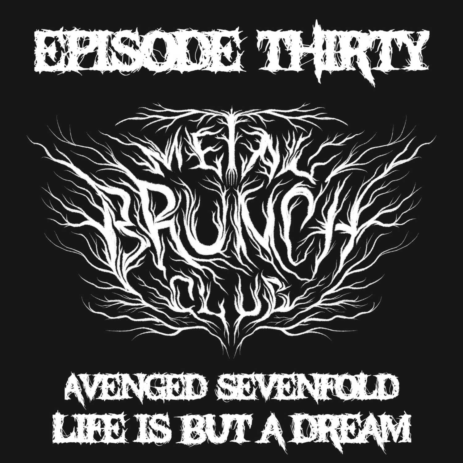 Episode 30: Avenged Sevenfold - "Life is but a Dream..." Episode 30: Avenged Sevenfold - "Life is but a Dream..."