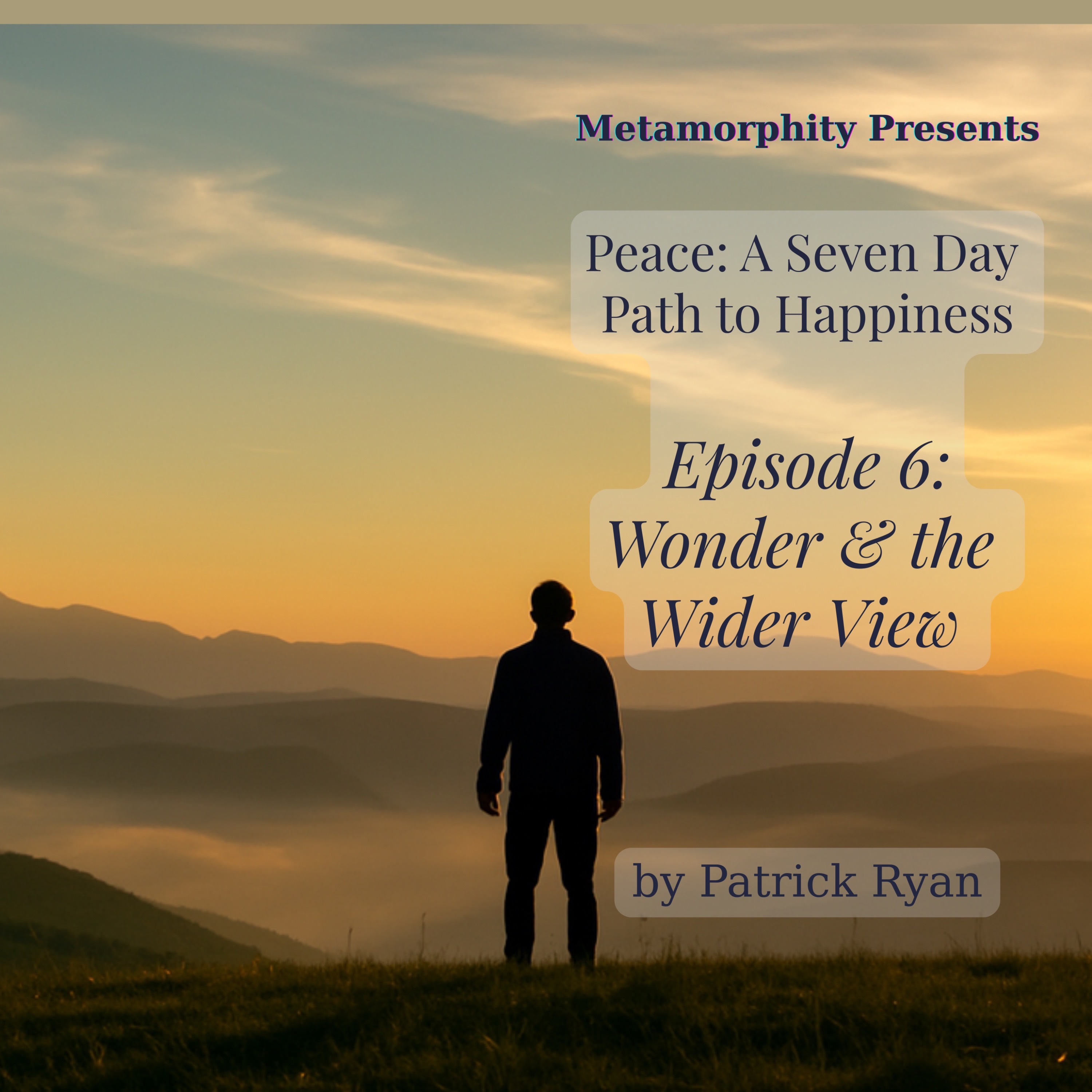 Metamorphity Presents: Peace: A Seven Day Path to Happiness