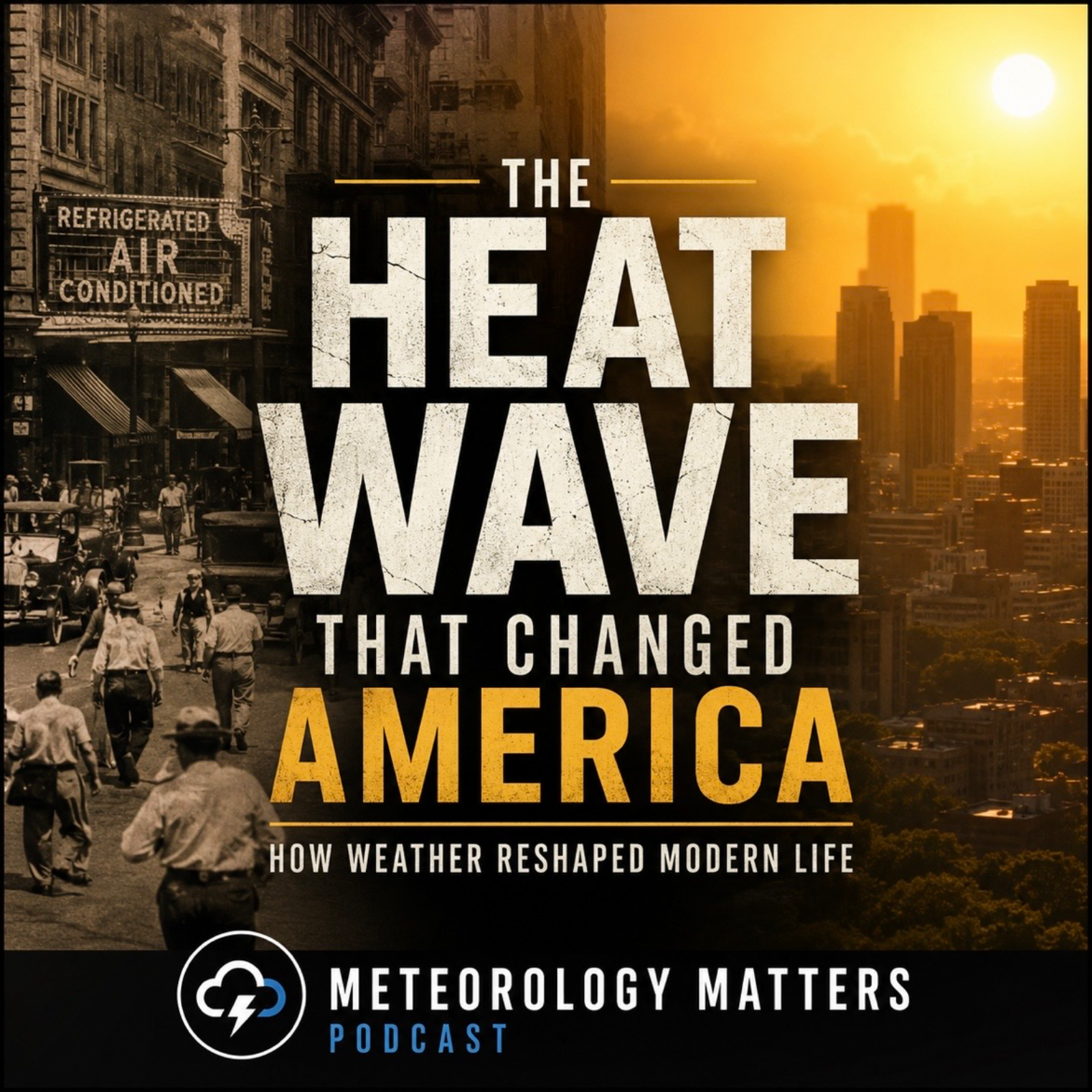 The Heat Wave That Changed America: How Weather Reshaped Modern Life episode artwork