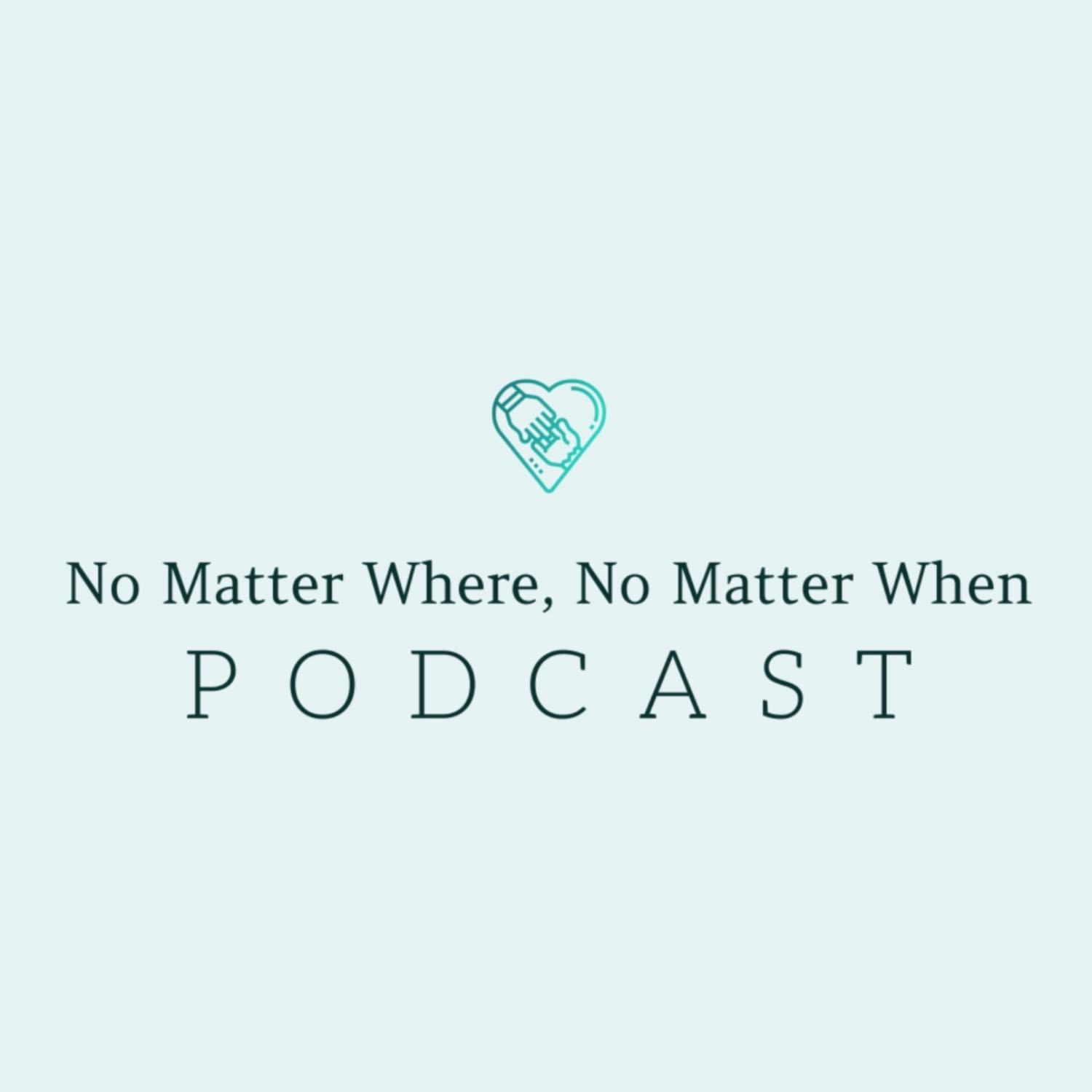 No Matter Where, No Matter When