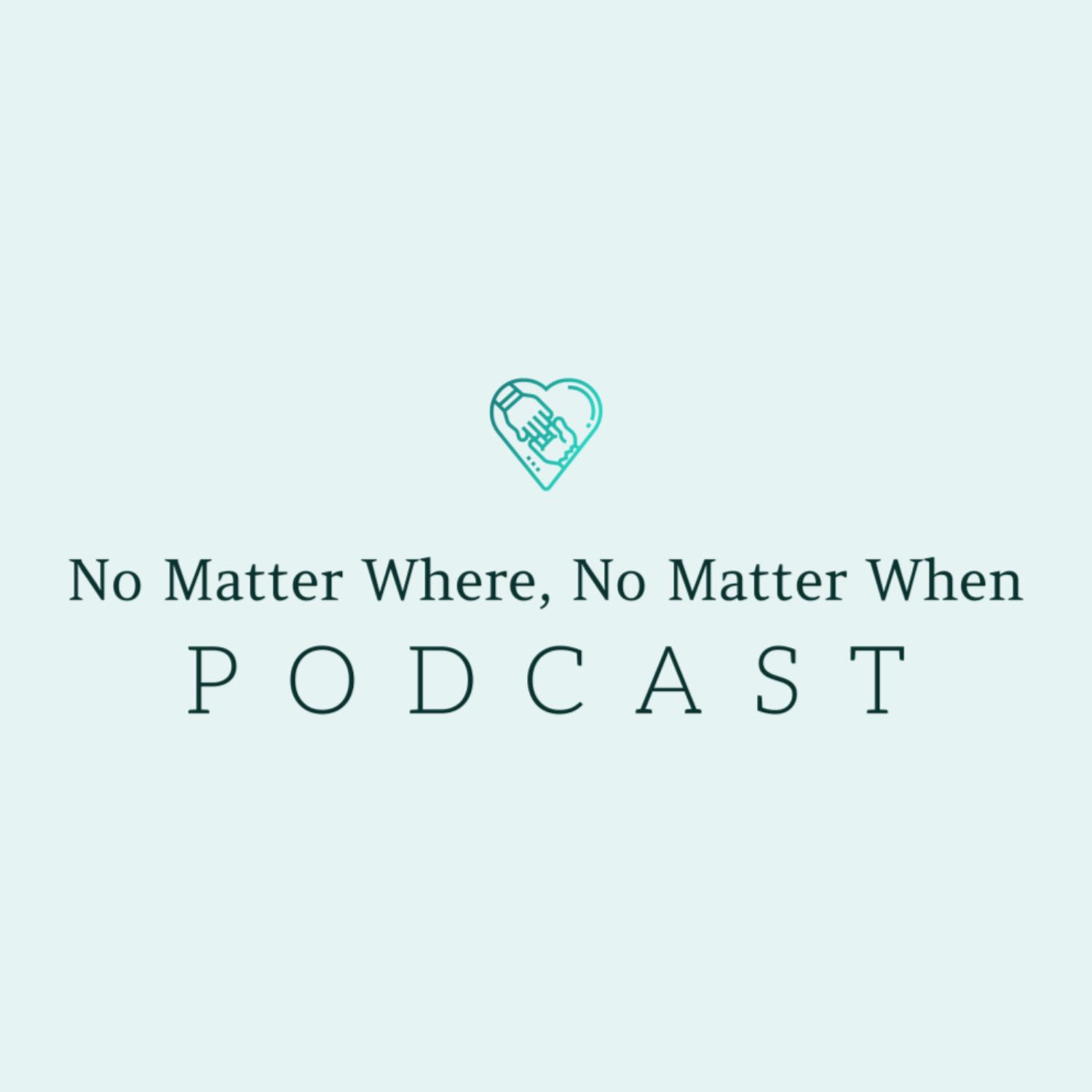 No Matter Where, No Matter When
