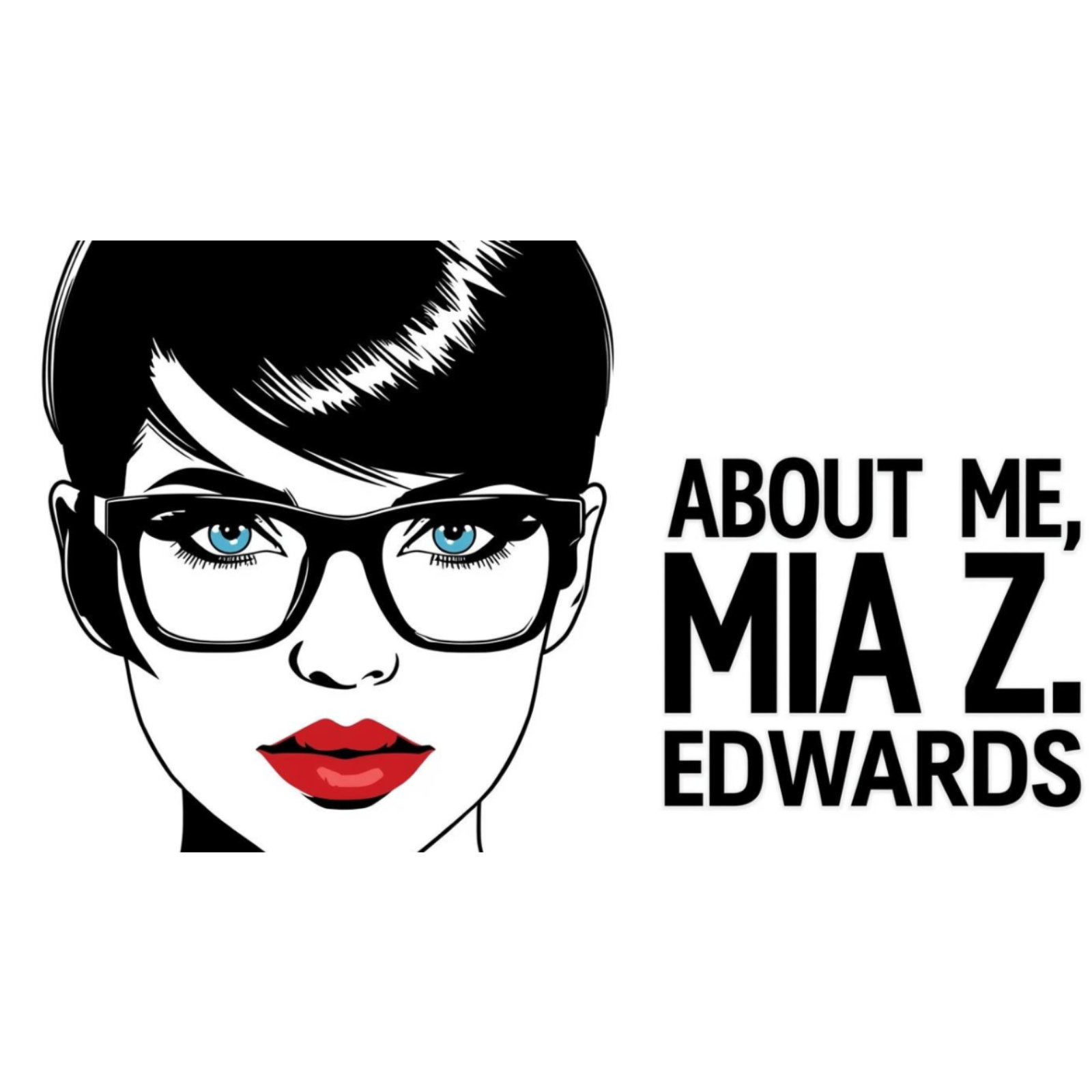 MEMOIR | About Me, Mia Z. Edwards | Part I of VI | Foundations 