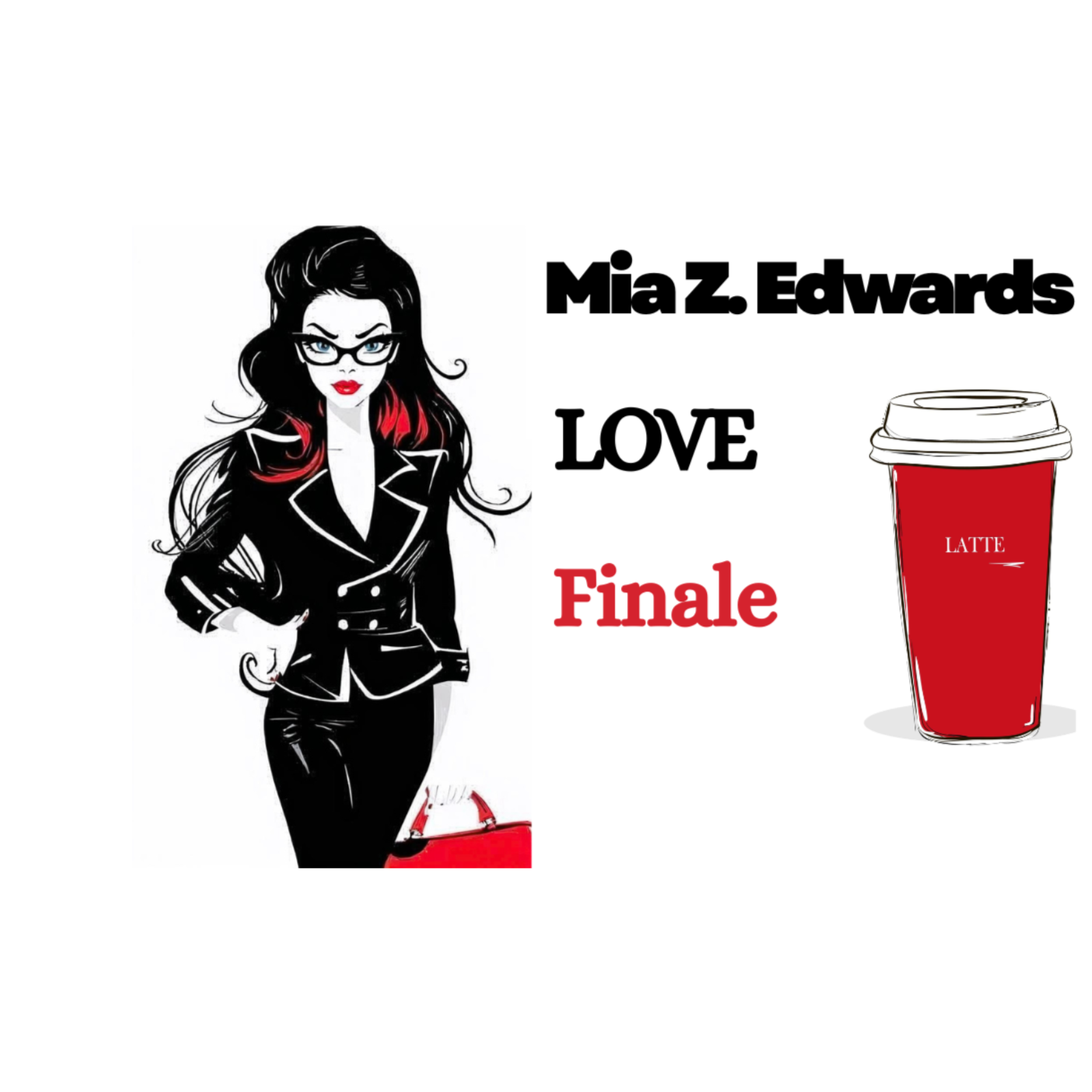LOVE FINALE | Mia Z. Edwards: A Journey in Romance 