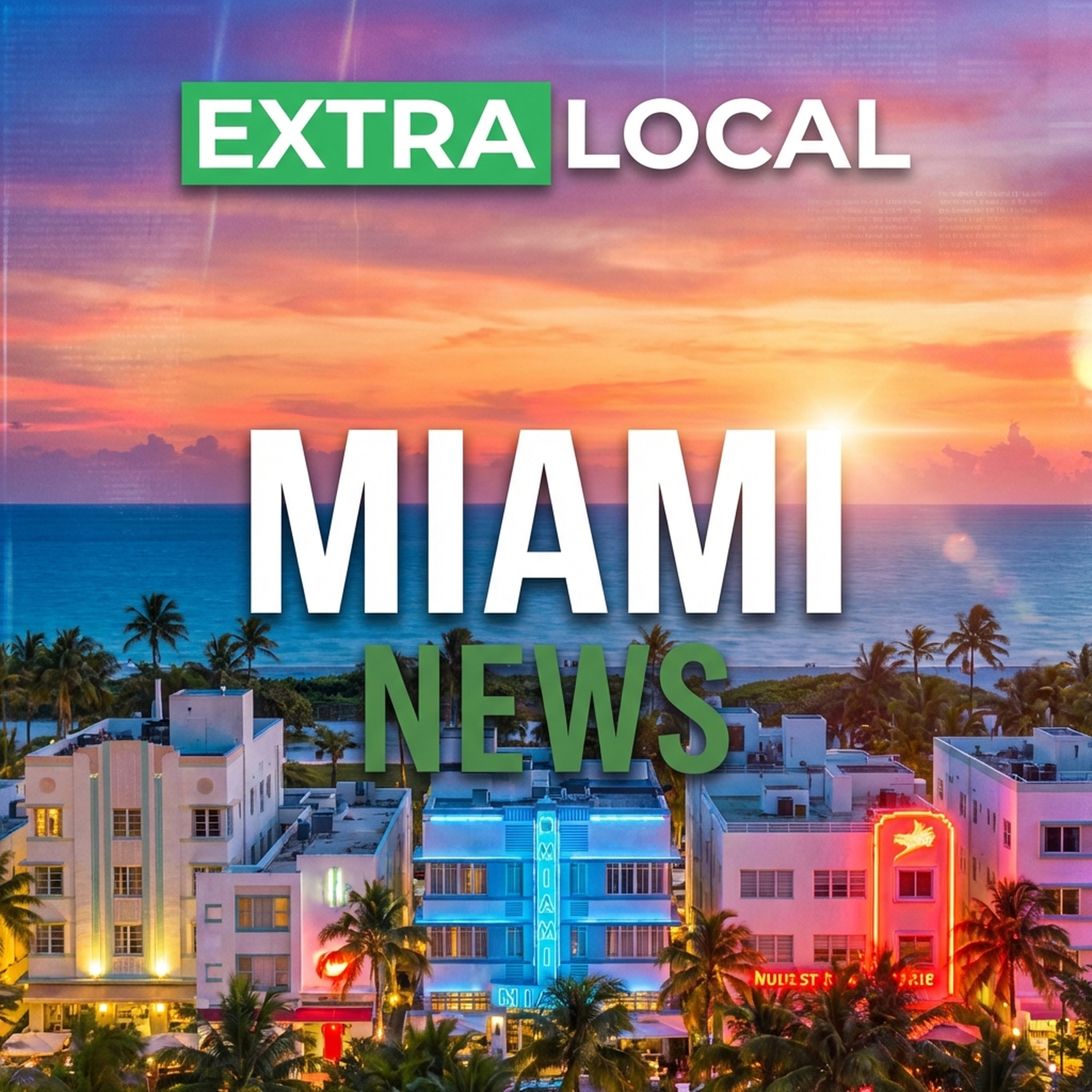Miami News - South Florida Updates for Miami, Fort Lauderdale & West Palm Beach Today - ExtraLocal Miami