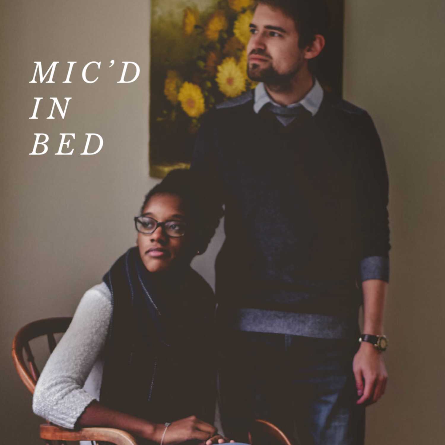 Mic\'d In Bed