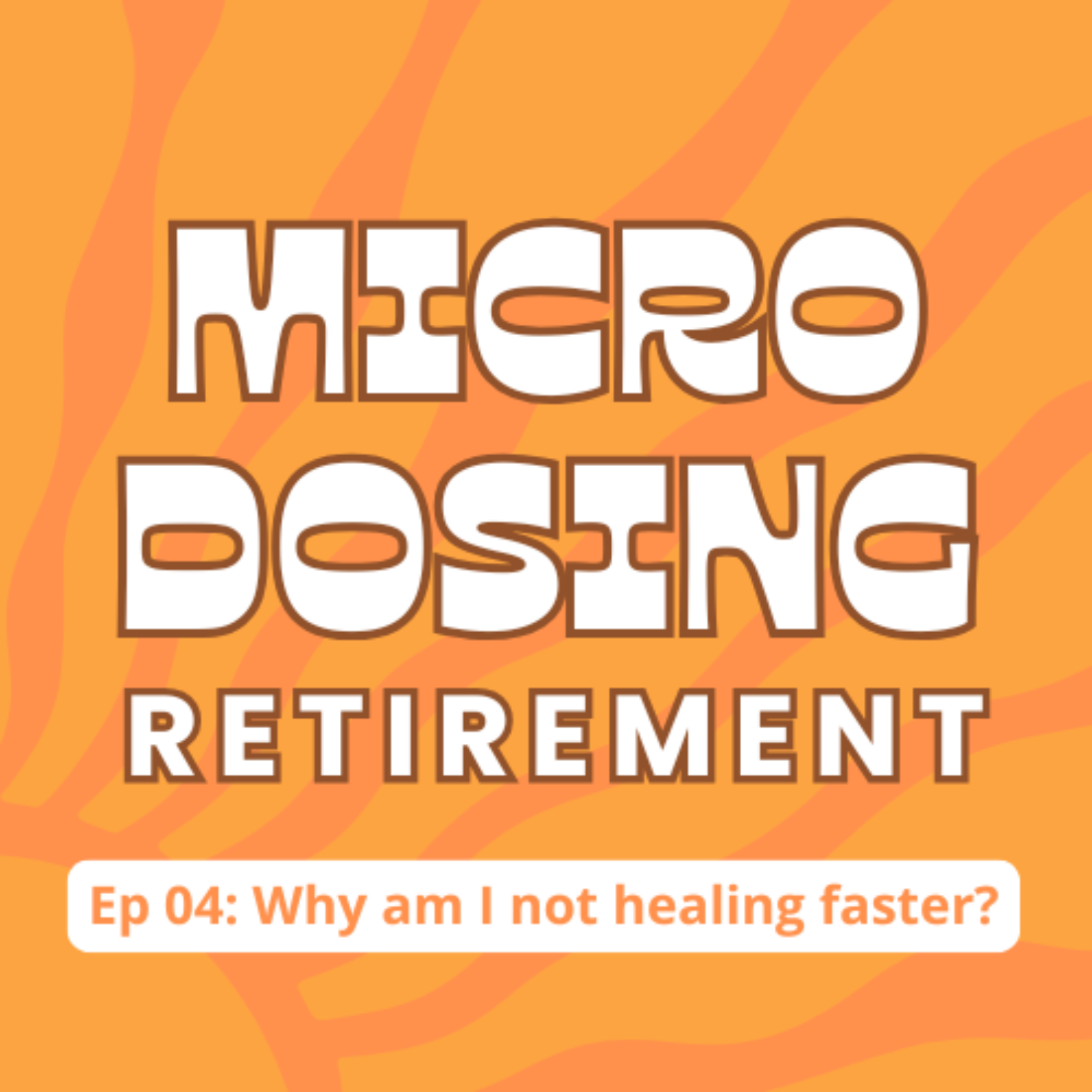 04: Why am I not healing faster? episode artwork