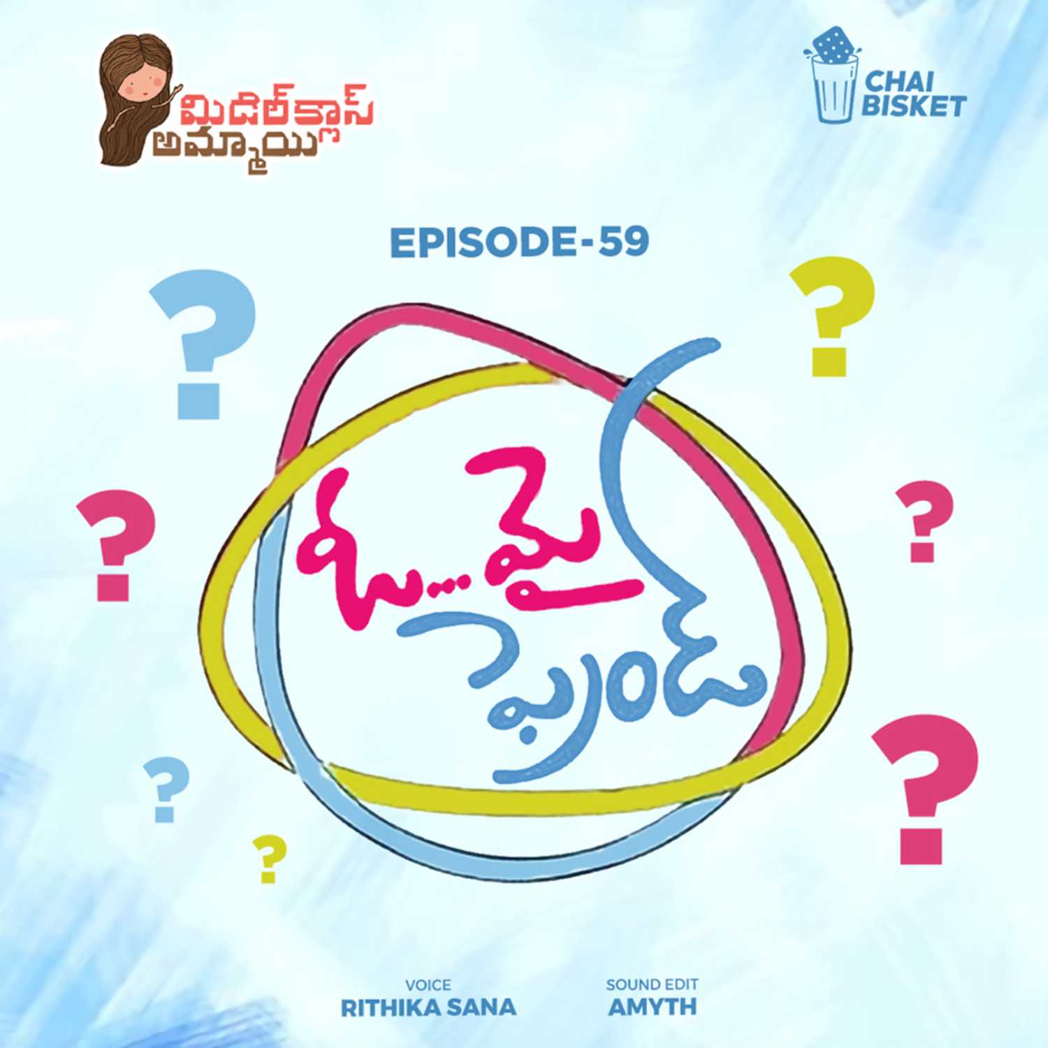 Episode-59 : OH MY FRIEND | Middle Class Ammayi | A Telugu Podcast by Rithika Sana
