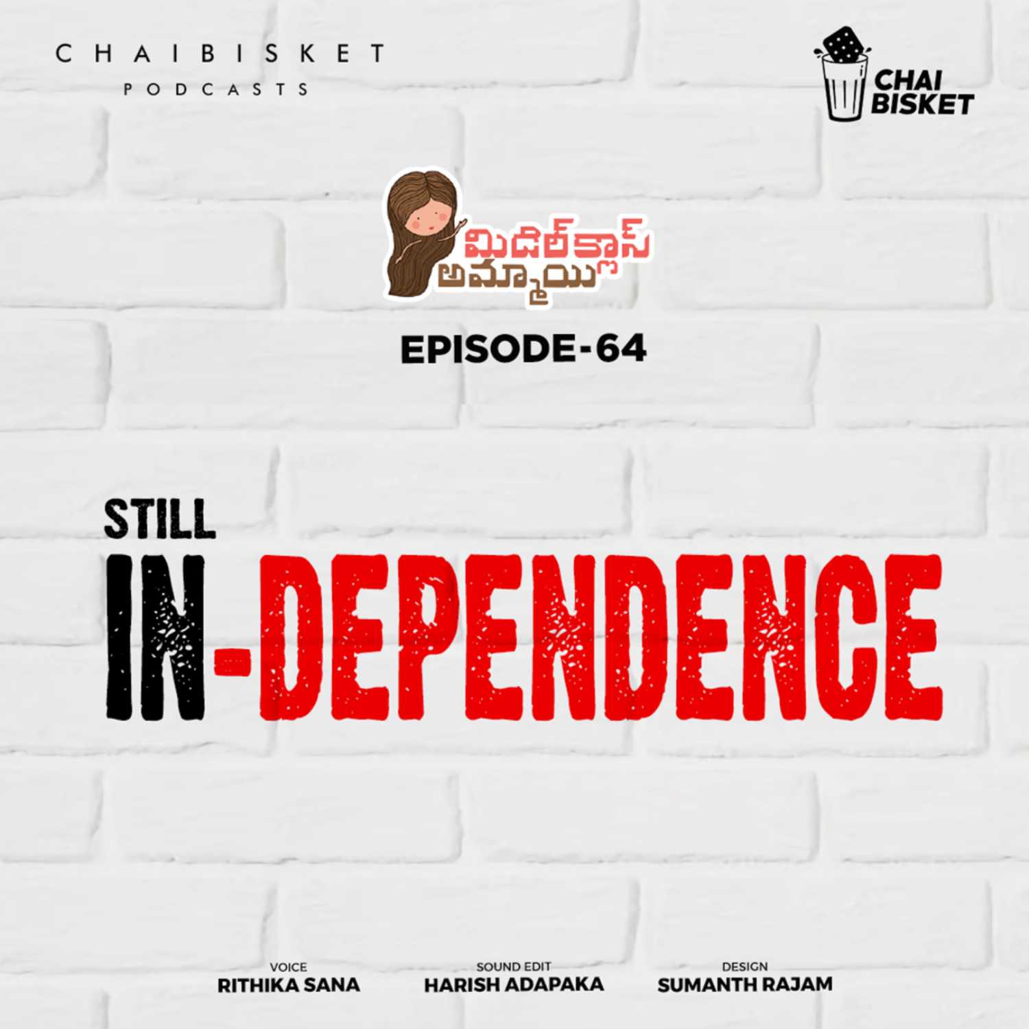 Episode-64 : STILL IN-DEPENDENCE | Middle Class Ammayi | A Telugu Podcast by Rithika Sana