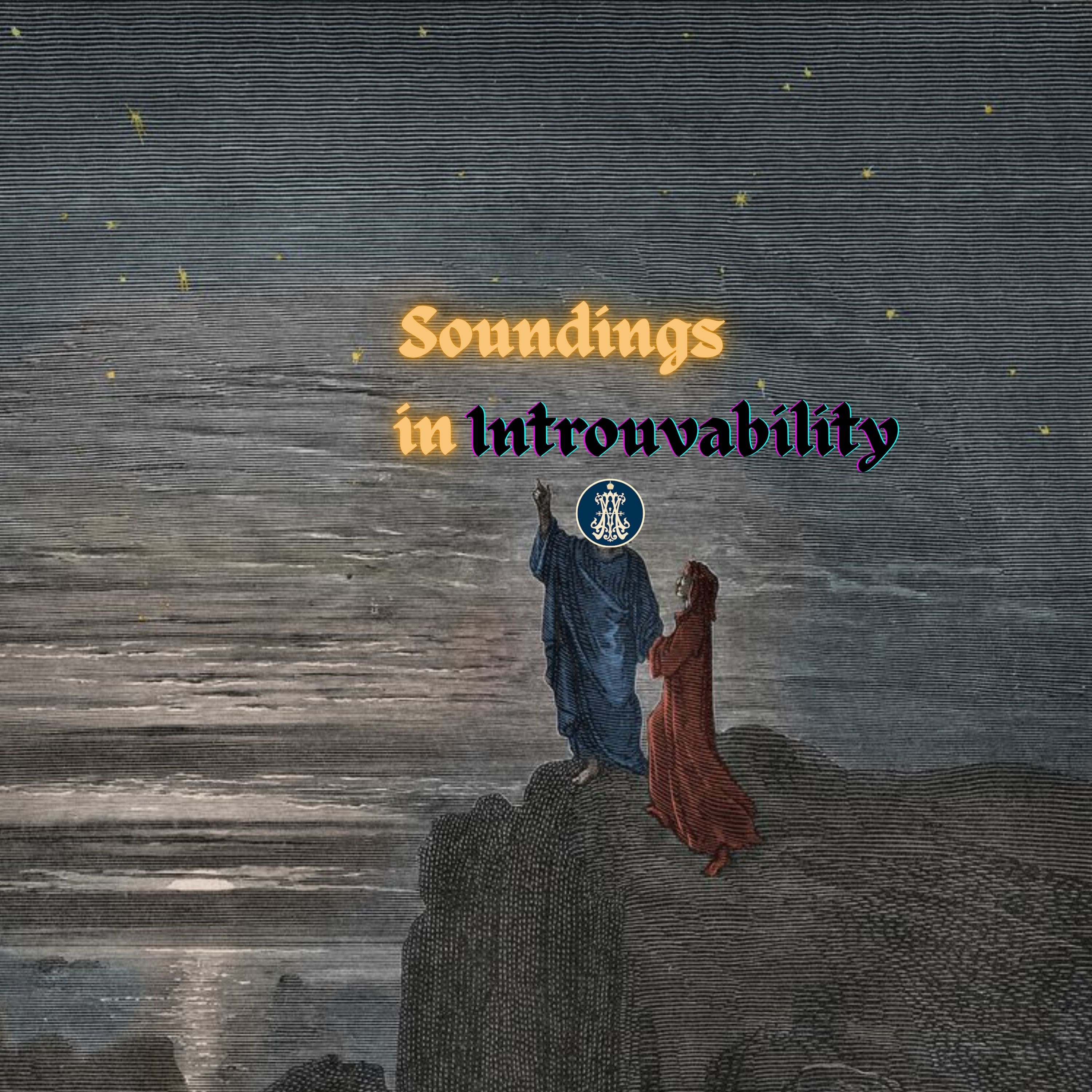 Soundings in Introuvability, with Apostolic Majesty