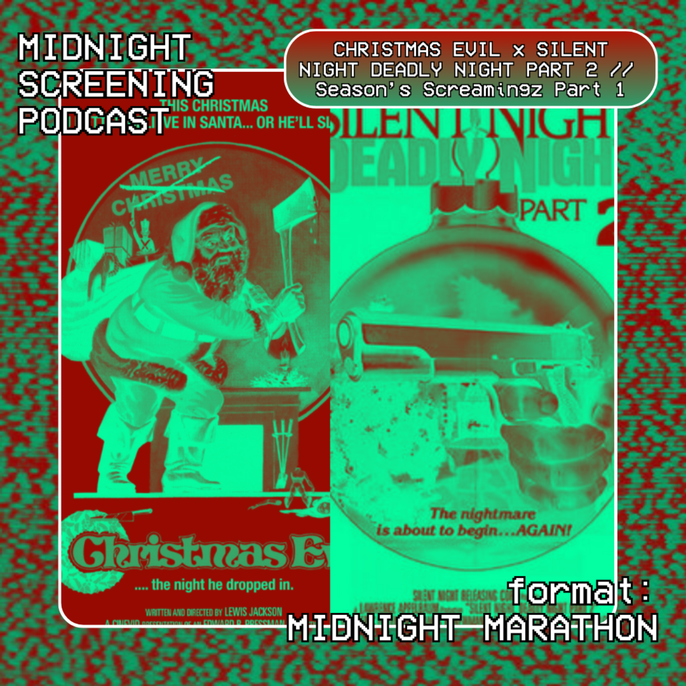 Midnight Marathon: CHRISTMAS EVIL x SILENT NIGHT DEADLY NIGHT PART 2 // Season’s Screamingz Part 1 episode artwork